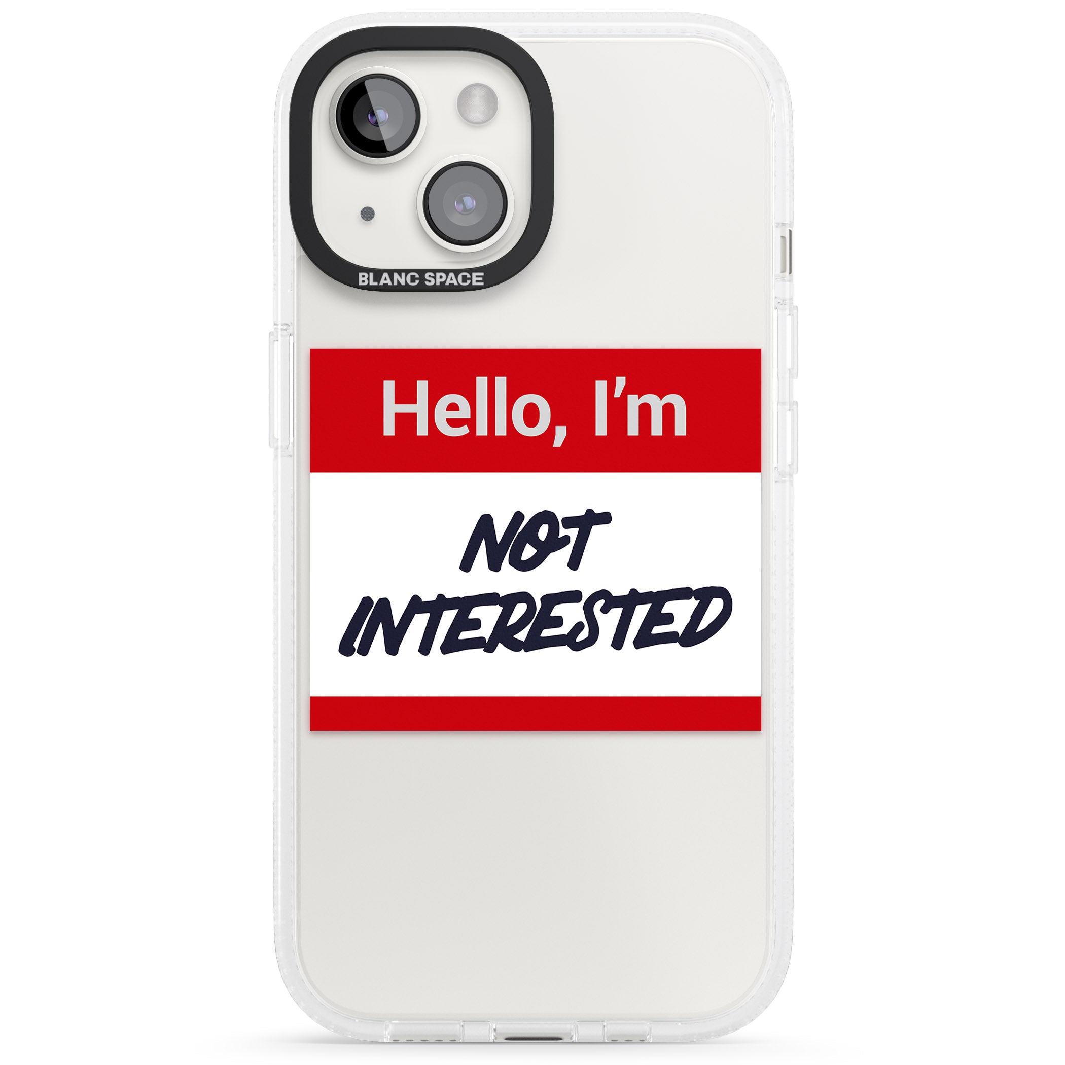 Funny Hello Name Tag Not Interested iPhone 15 / 14 / 13 Clear Case Impact Air - Blanc Space