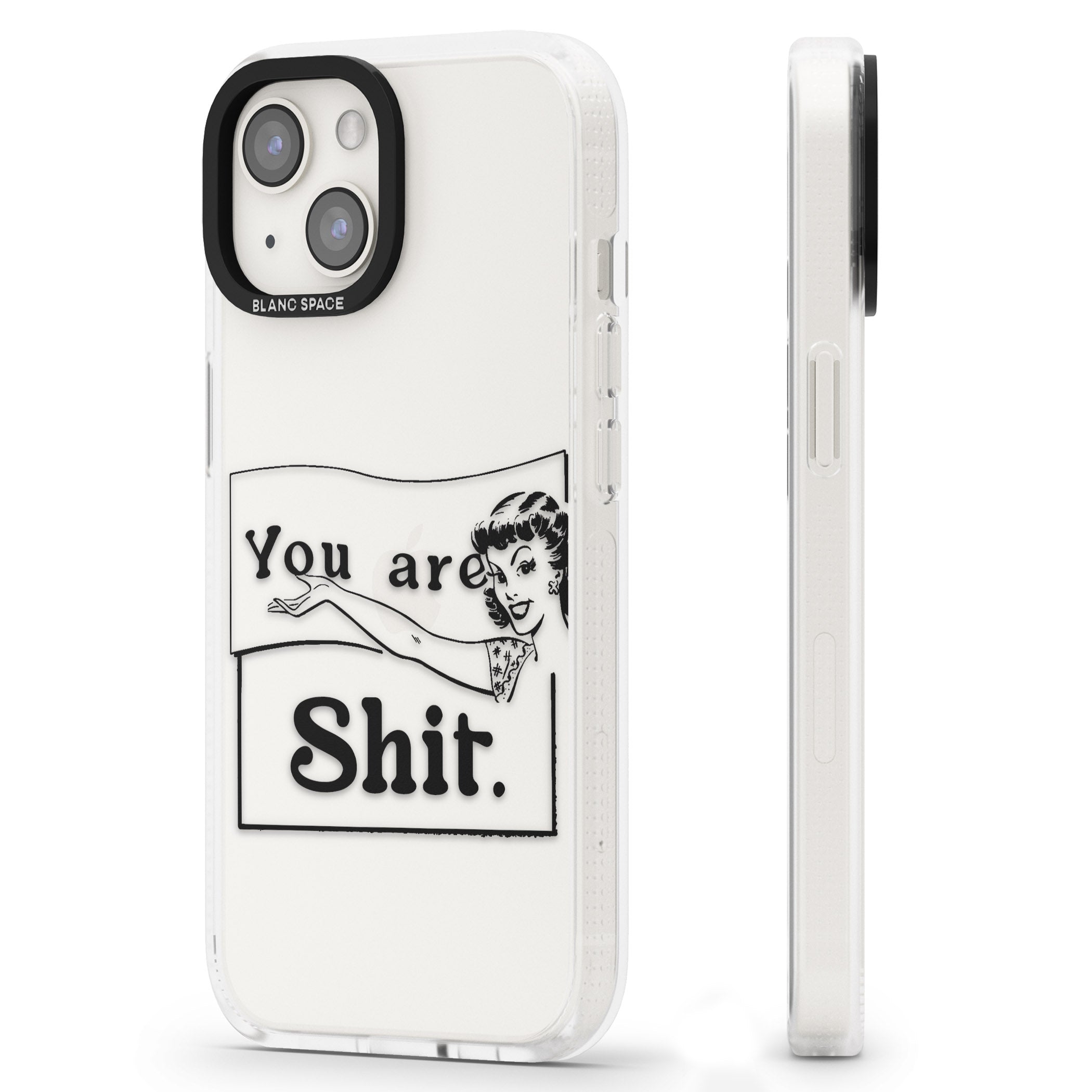 You are Sh*t iPhone 15 / 14 / 13 Clear Case Impact Air - Blanc Space