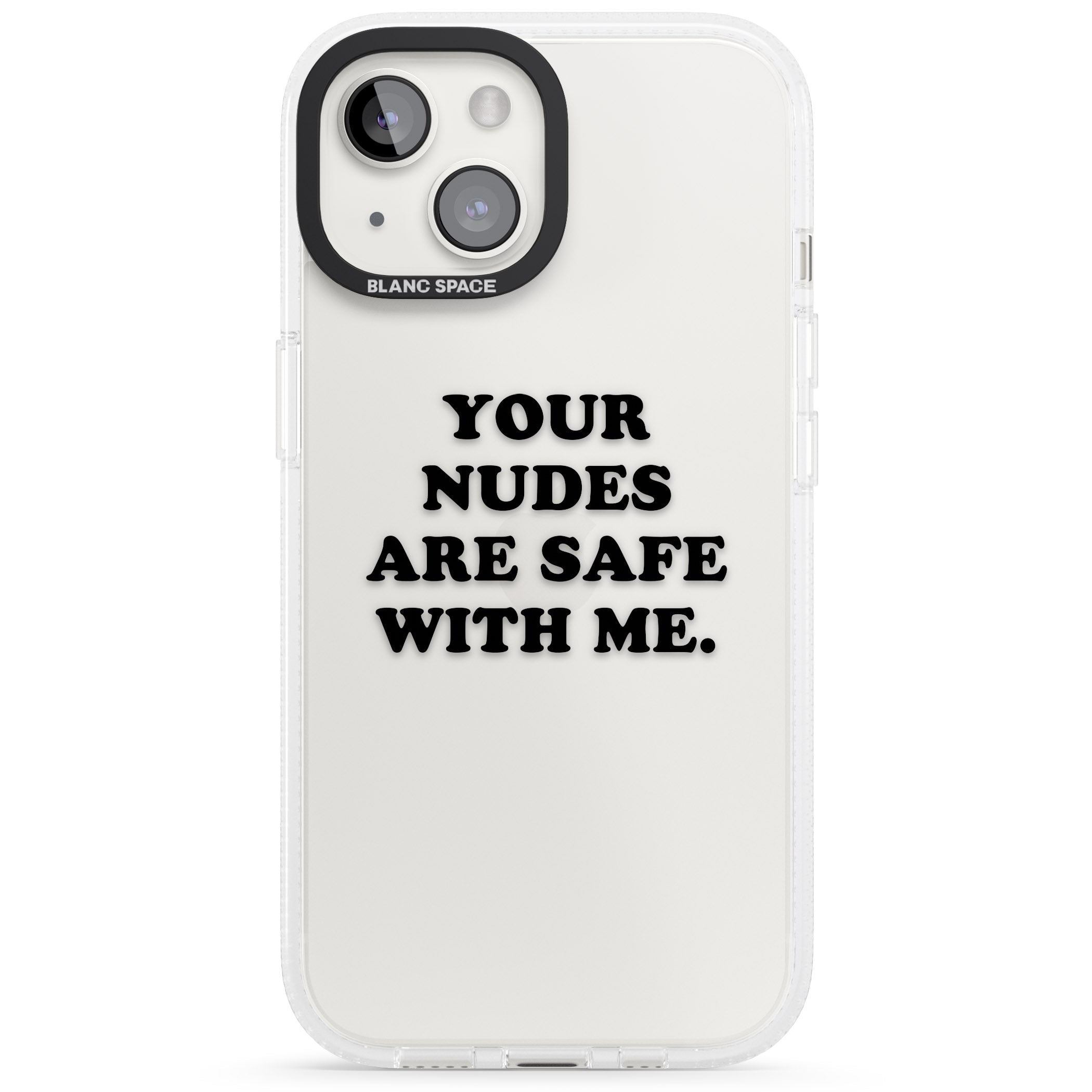 Your nudes are safe with me... BLACK iPhone 15 / 14 / 13 Clear Case Impact Air - Blanc Space