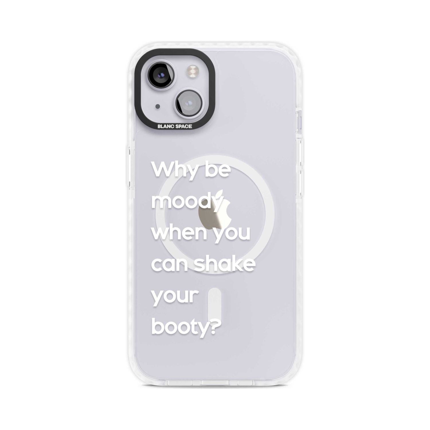 Why Be Moody When You Can Shake Your Booty?