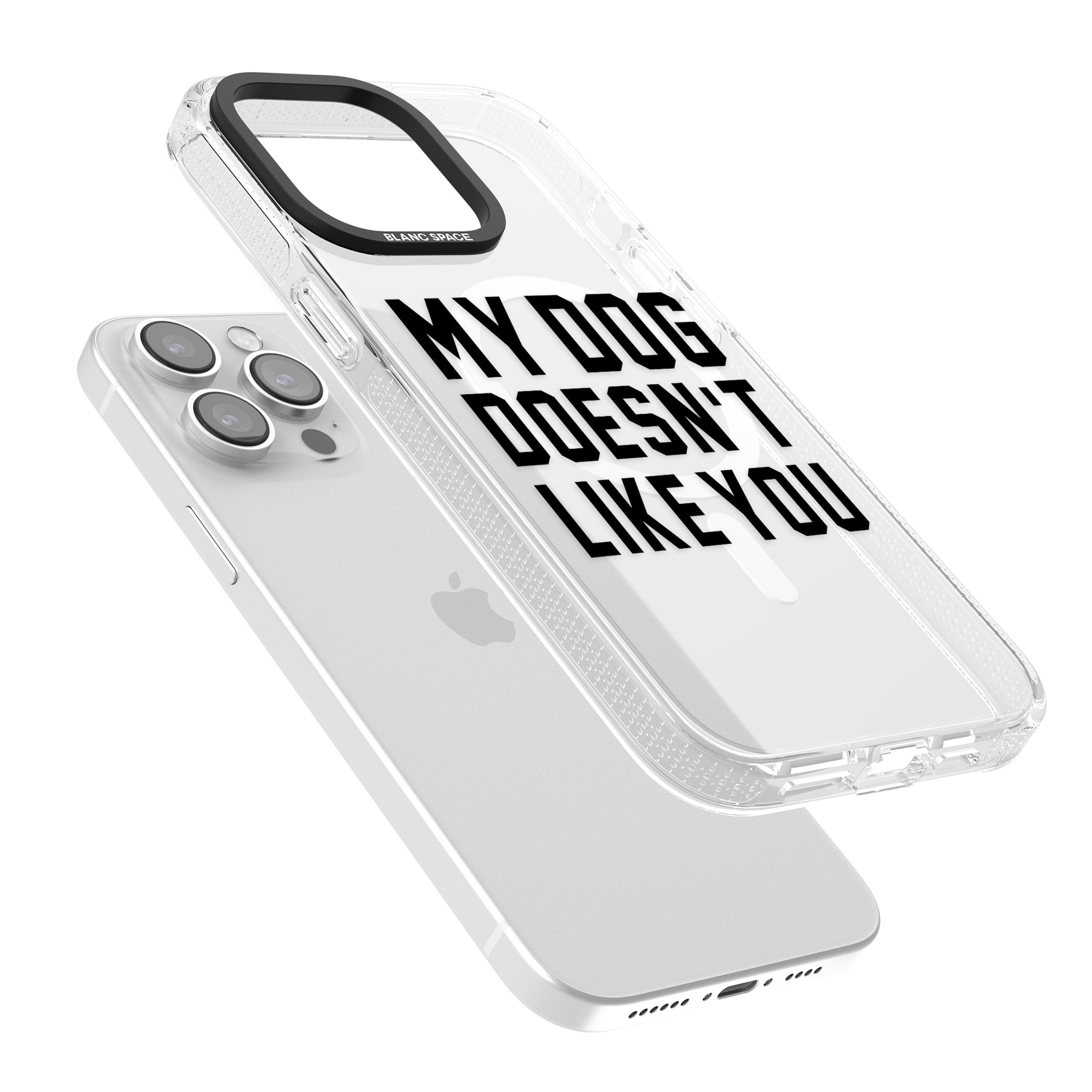 Dog Doesn't Like You iPhone 15 Pro Max / 15 Pro / 14 Pro Max / 14 Pro / 13 Pro Clear Case Impact Air - Blanc Space