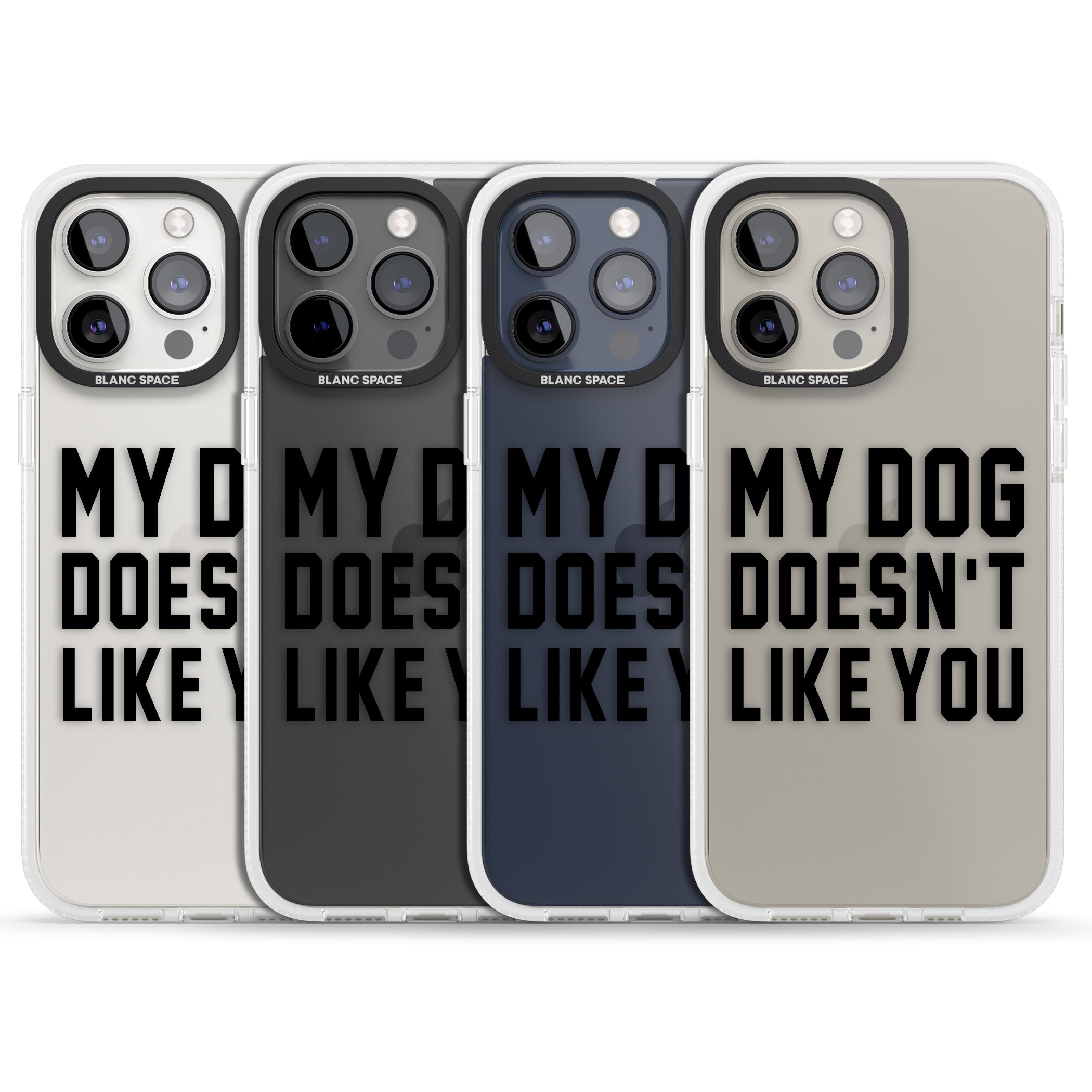 Dog Doesn't Like You iPhone 15 Pro Max / 15 Pro / 14 Pro Max / 14 Pro / 13 Pro Clear Case Impact Air - Blanc Space