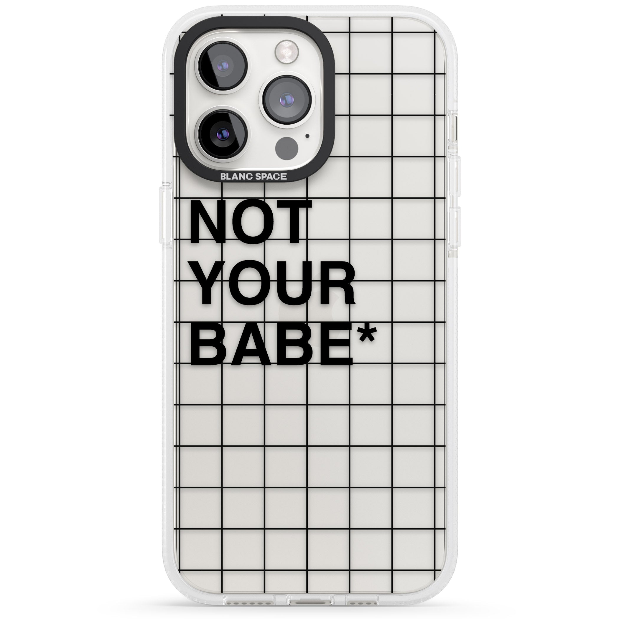 Grid Pattern Not Your Babe iPhone 15 Pro Max / 15 Pro / 14 Pro Max / 14 Pro / 13 Pro Clear Case Impact Air - Blanc Space