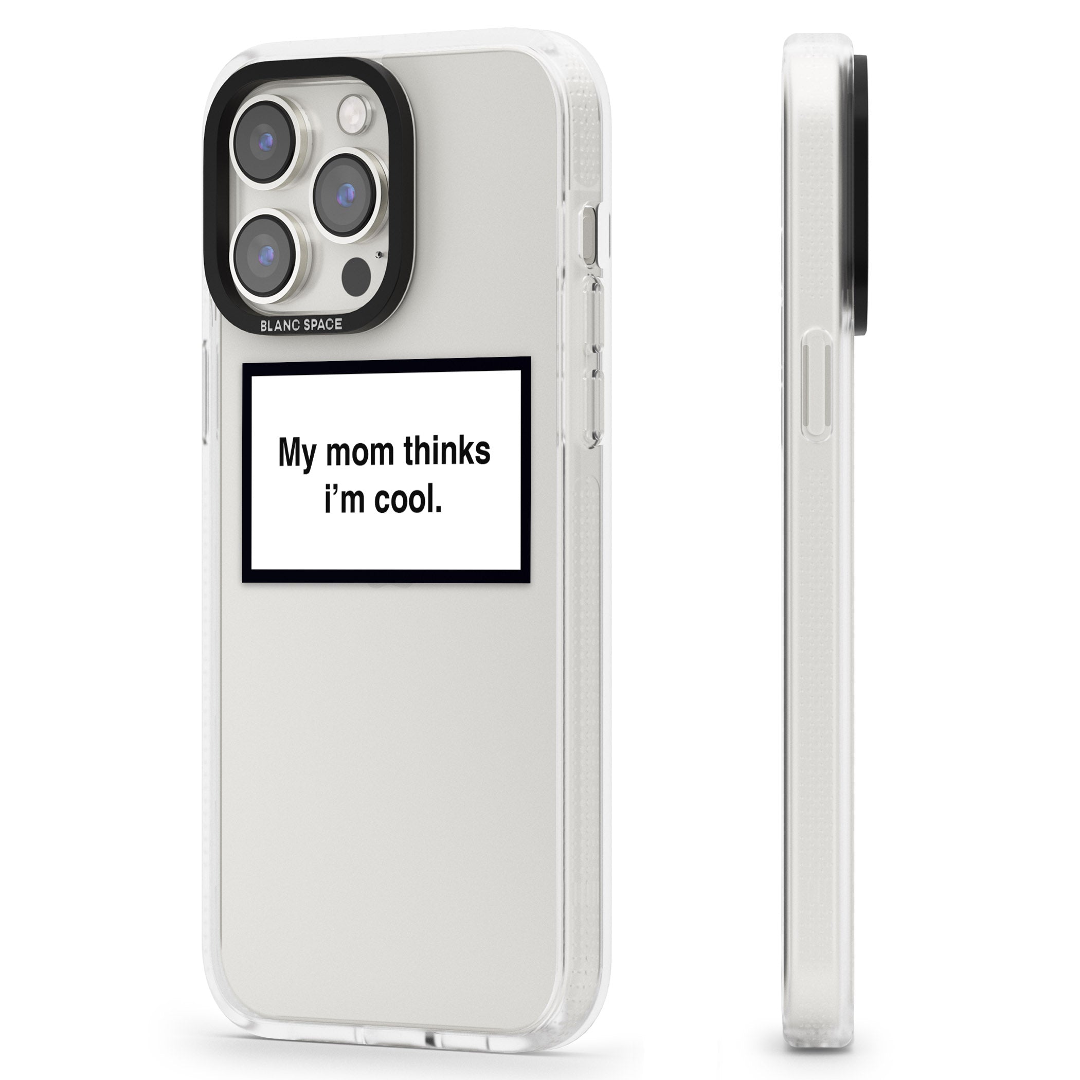 My Mom Thinks i'm Cool iPhone 15 Pro Max / 15 Pro / 14 Pro Max / 14 Pro / 13 Pro Clear Case Impact Air - Blanc Space