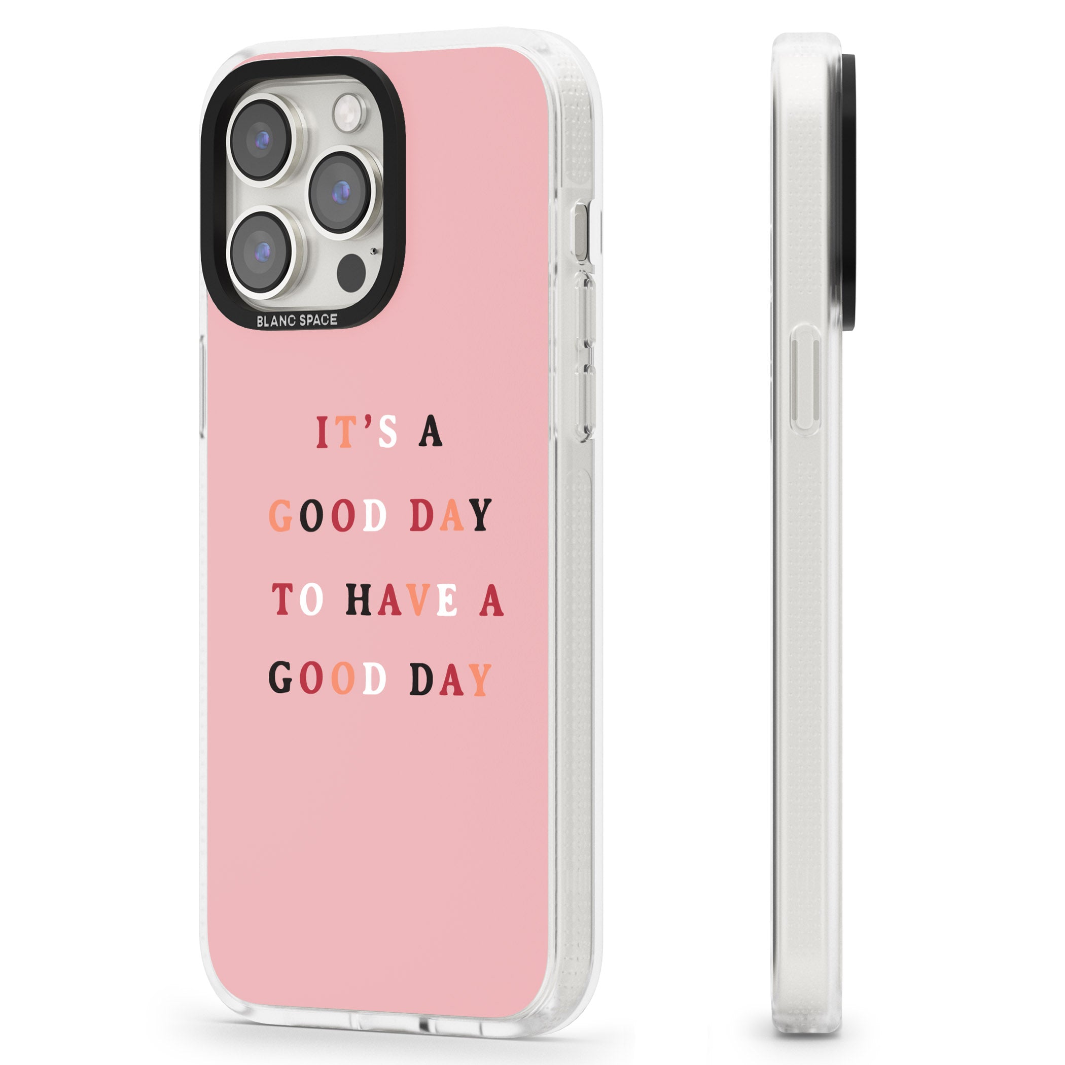 It's a good day to have a good day iPhone 15 Pro Max / 15 Pro / 14 Pro Max / 14 Pro / 13 Pro Clear Case Impact Air - Blanc Space