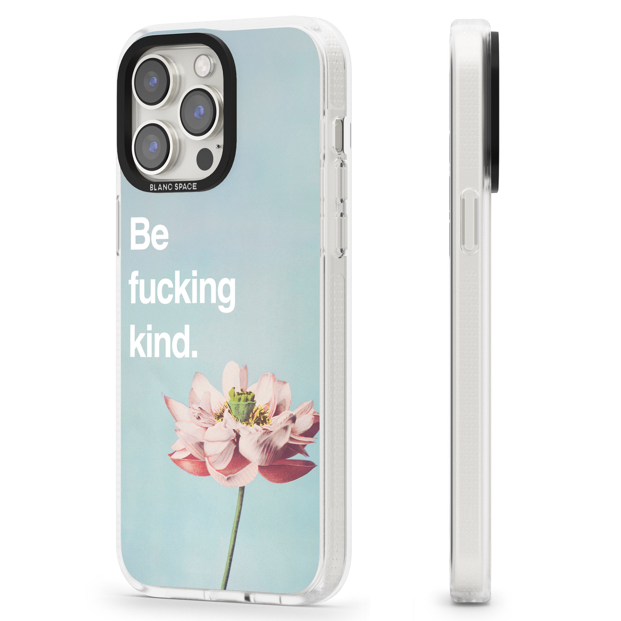 Be f*cking kind iPhone 15 Pro Max / 15 Pro / 14 Pro Max / 14 Pro / 13 Pro Clear Case Impact Air - Blanc Space