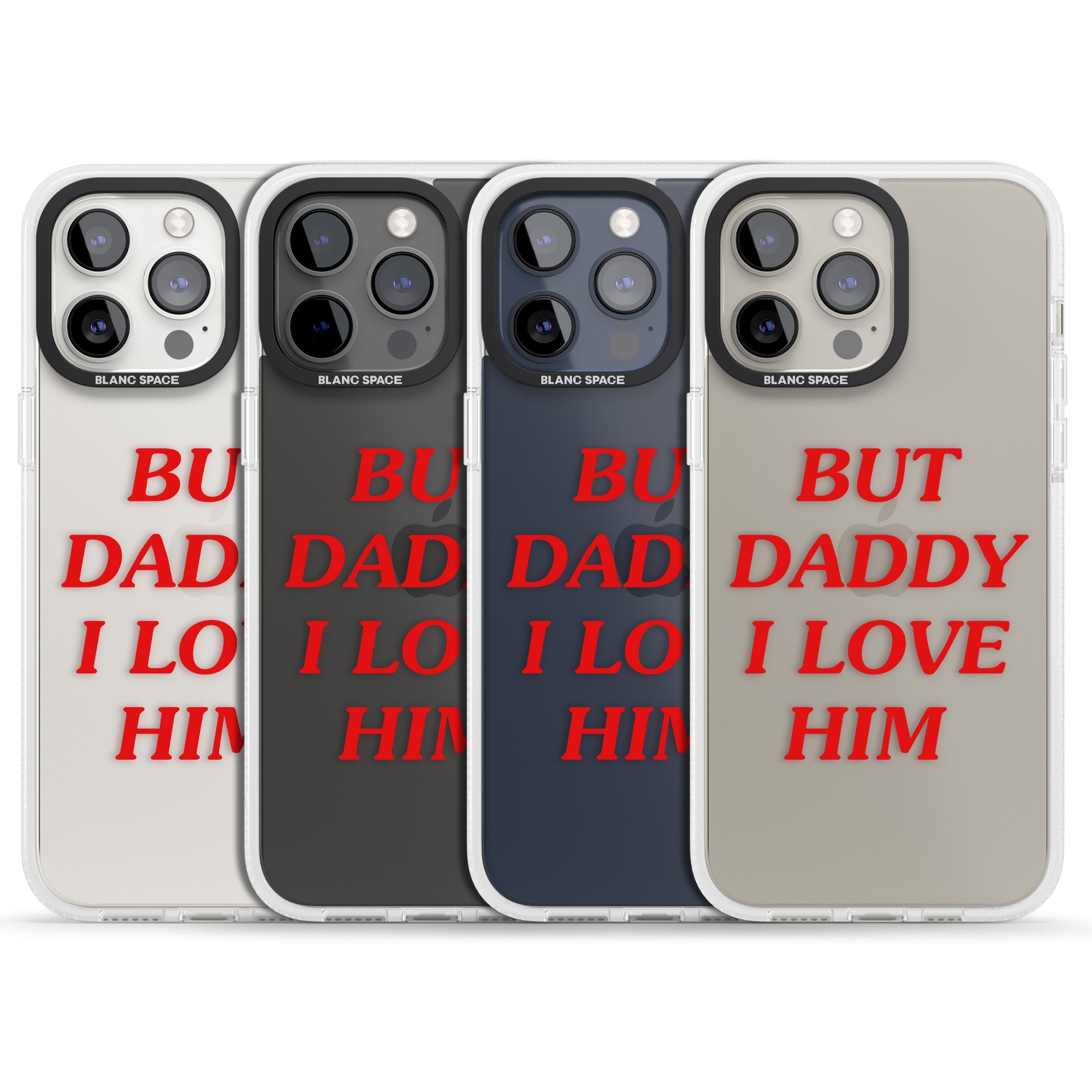 But Daddy I Love Him iPhone 15 Pro Max / 15 Pro / 14 Pro Max / 14 Pro / 13 Pro Clear Case Impact Air - Blanc Space