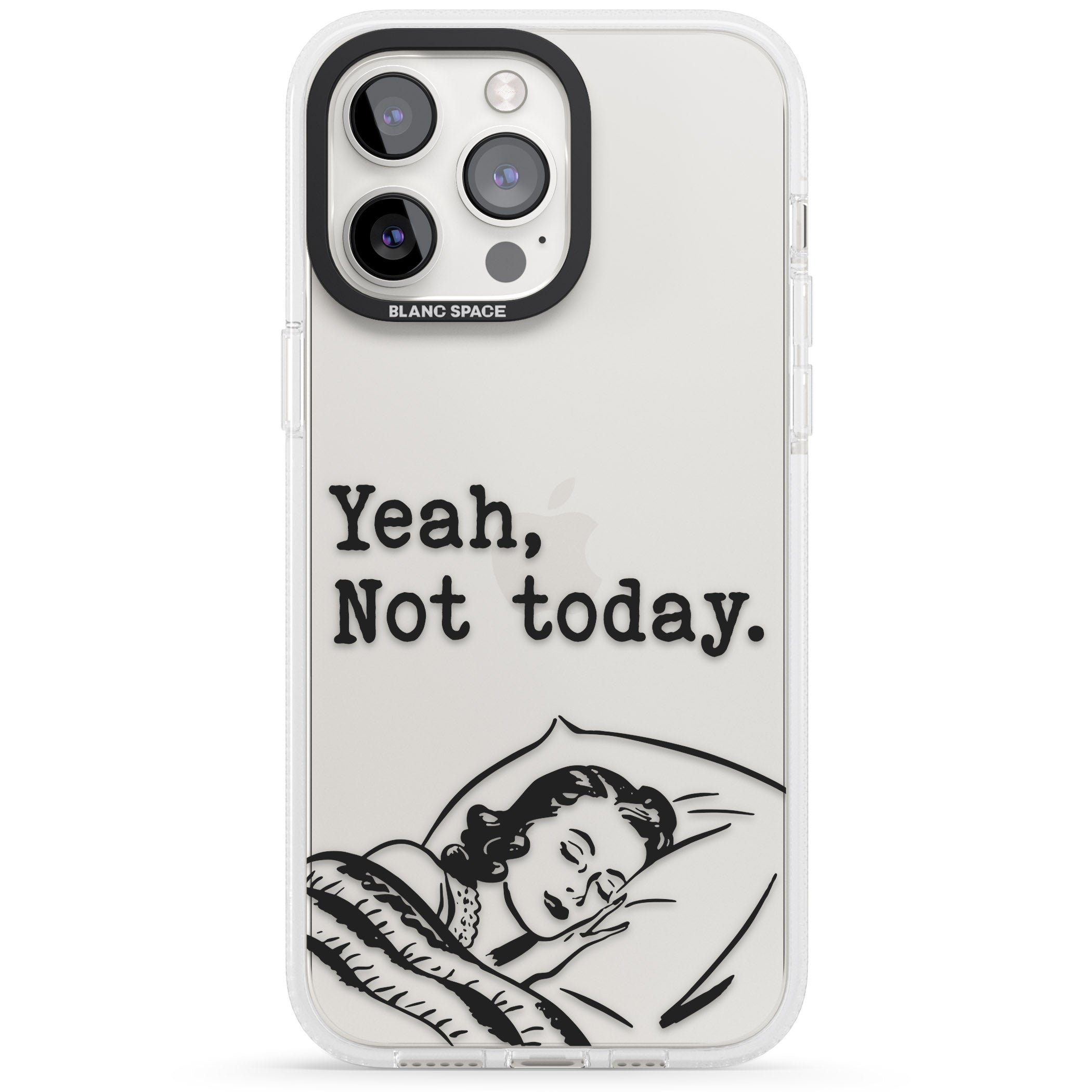 Yeah, Not Today iPhone 15 Pro Max / 15 Pro / 14 Pro Max / 14 Pro / 13 Pro Clear Case Impact Air - Blanc Space