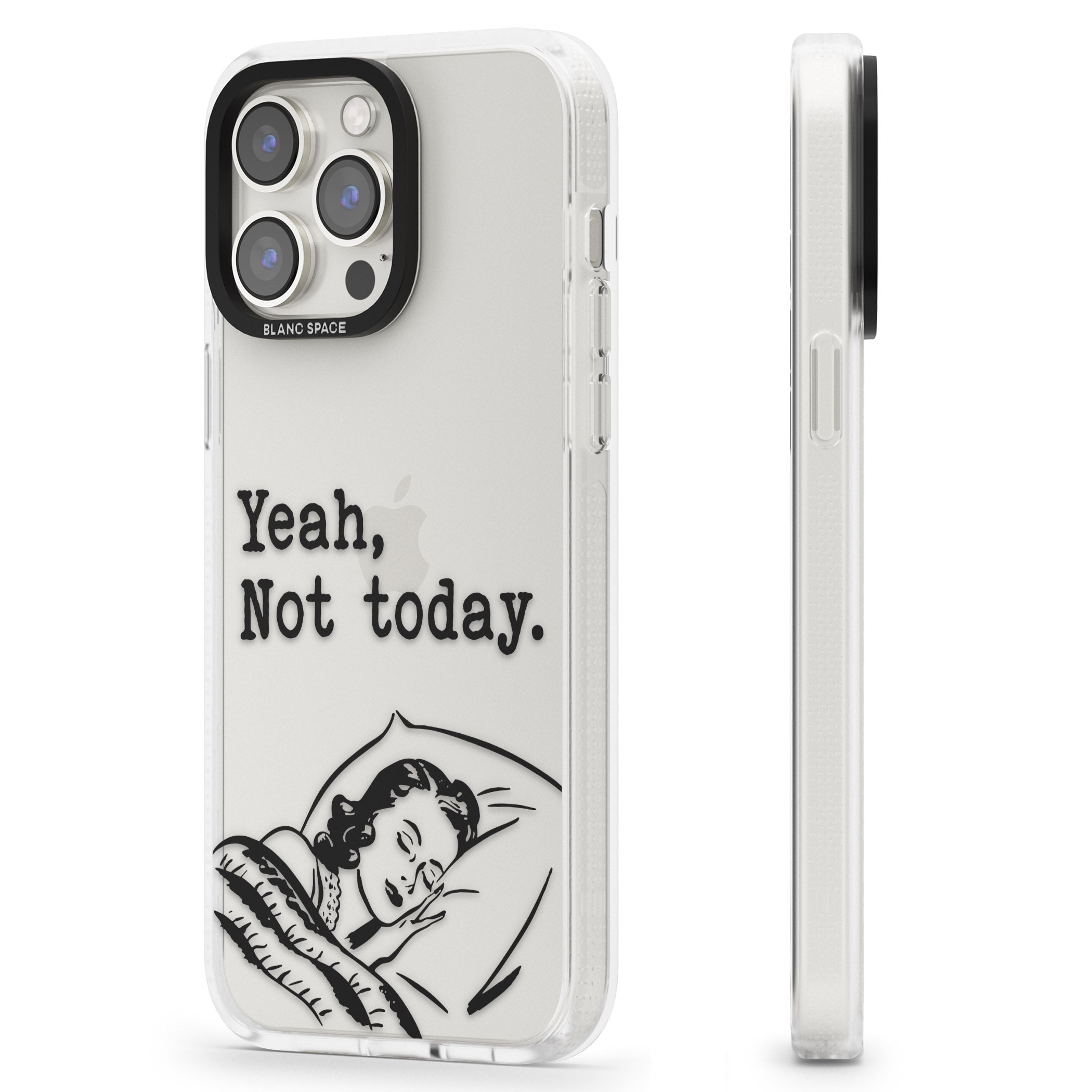 Yeah, Not Today iPhone 15 Pro Max / 15 Pro / 14 Pro Max / 14 Pro / 13 Pro Clear Case Impact Air - Blanc Space