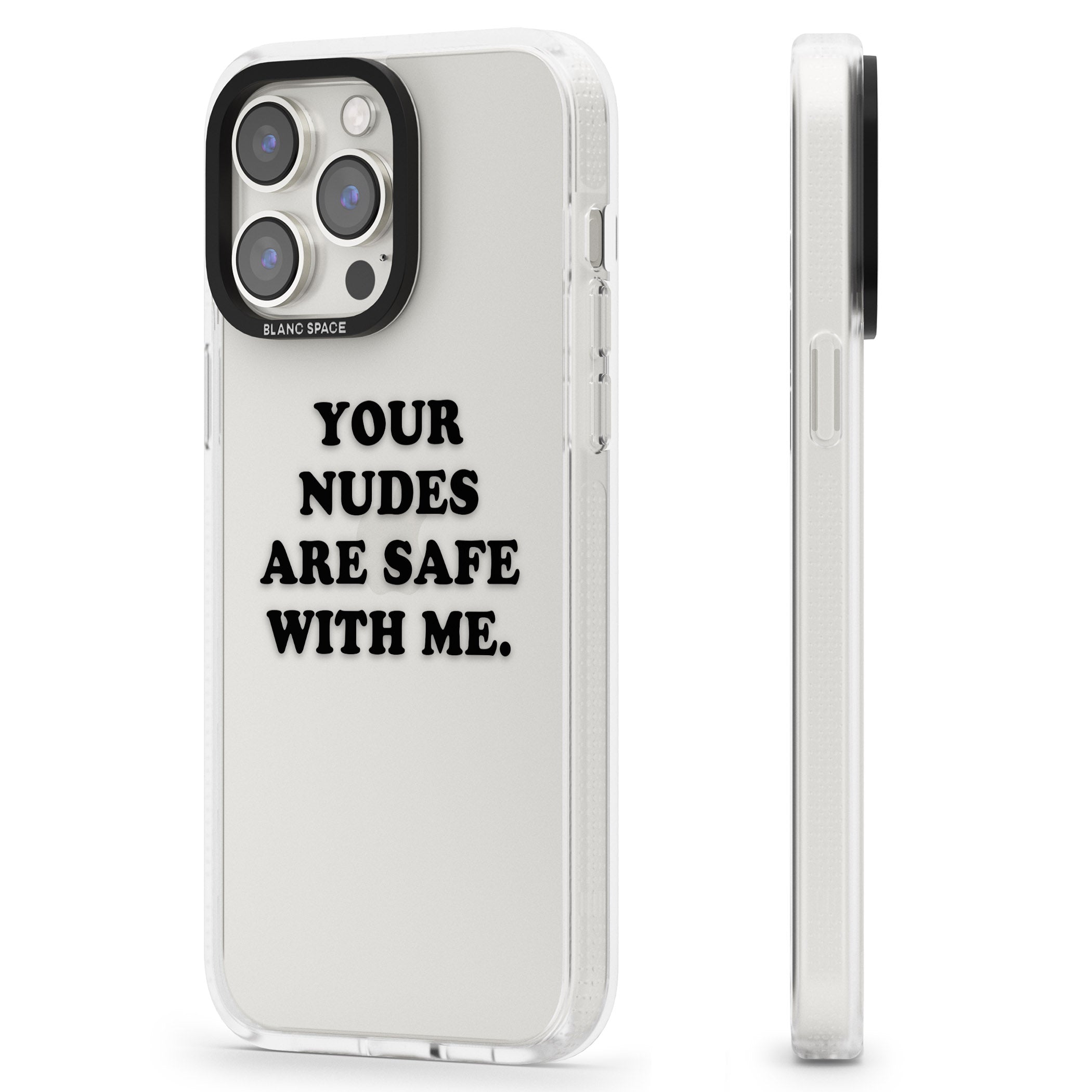 Your nudes are safe with me... BLACK iPhone 15 Pro Max / 15 Pro / 14 Pro Max / 14 Pro / 13 Pro Clear Case Impact Air - Blanc Space