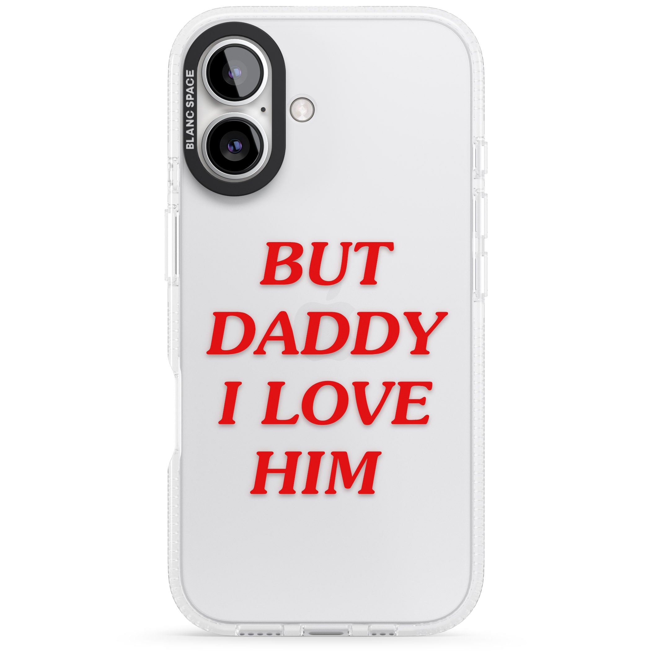 But Daddy I Love Him iPhone 16 / 16 Plus Clear Case Impact Air - Blanc Space