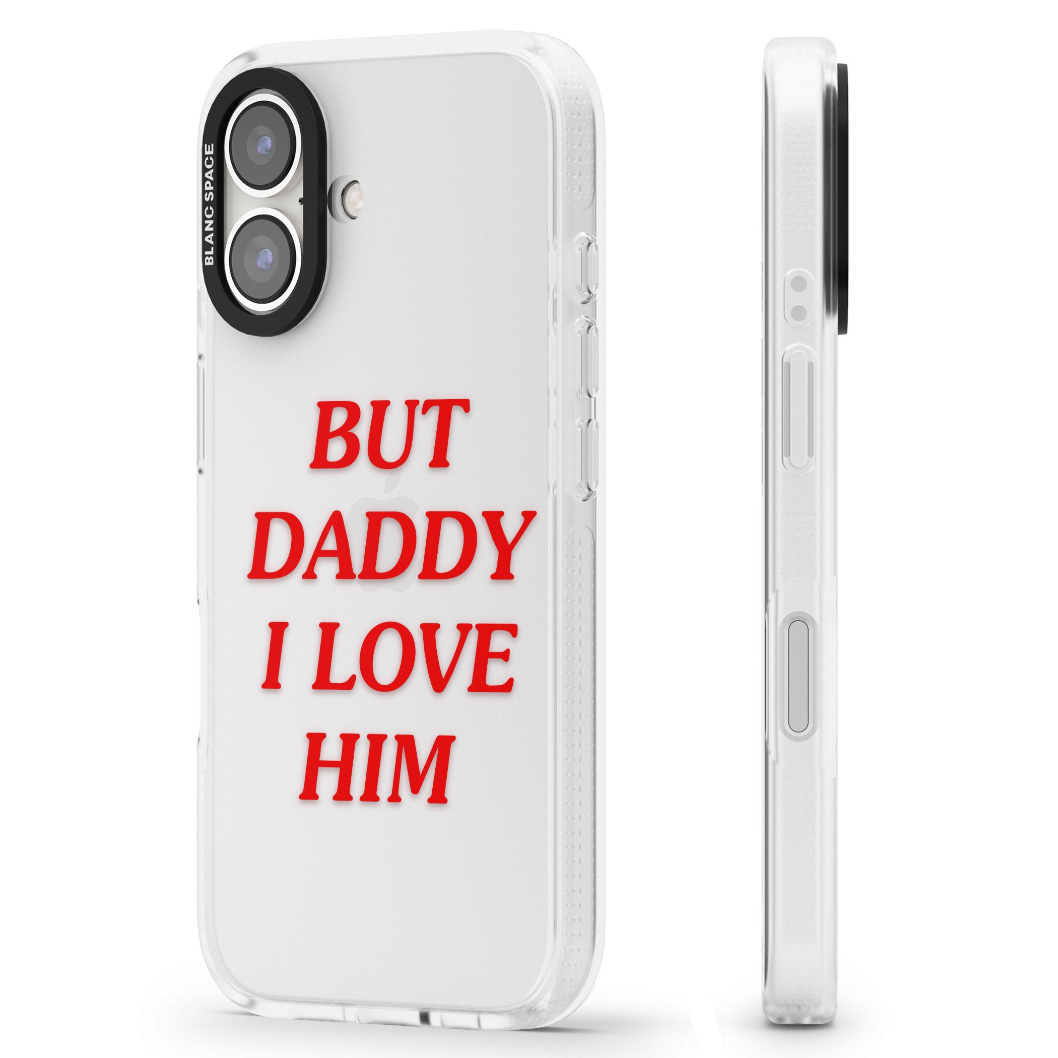 But Daddy I Love Him iPhone 16 / 16 Plus Clear Case Impact Air - Blanc Space