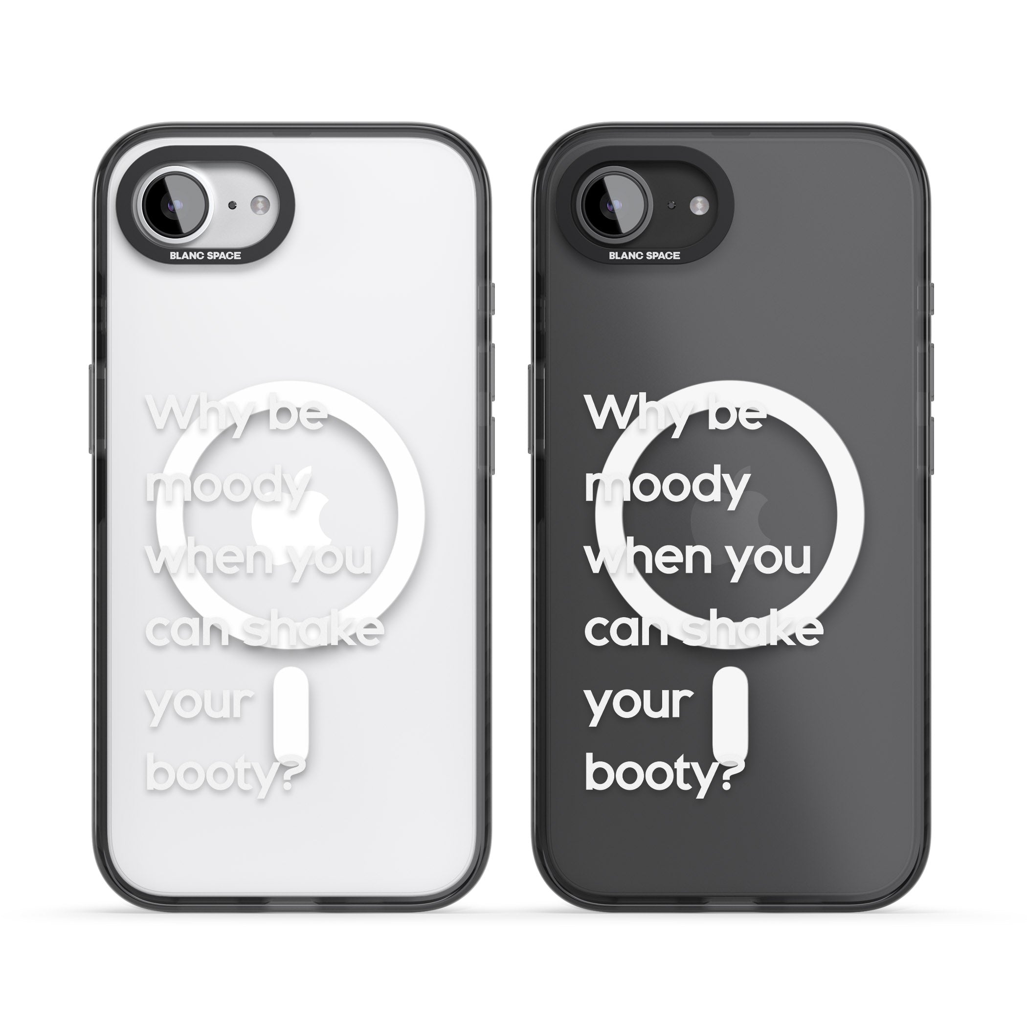 Why Be Moody When You Can Shake Your Booty?