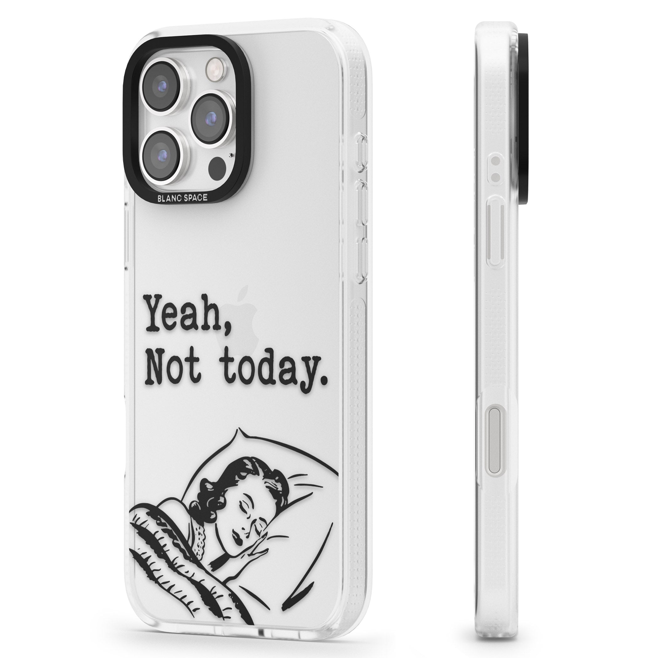 Yeah, Not Today iPhone 16 Pro Max / 16 Pro Clear Case Impact Air - Blanc Space