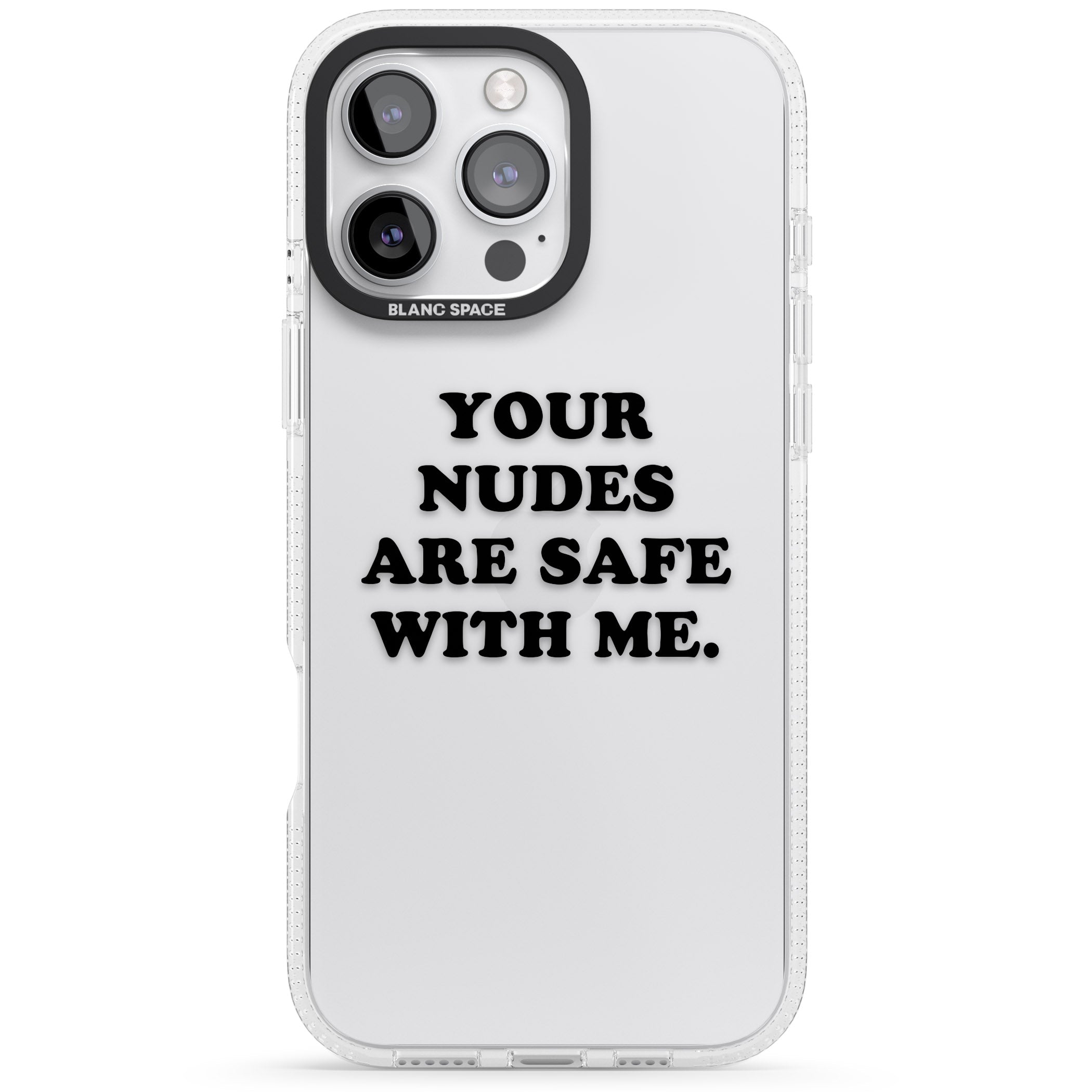 Your nudes are safe with me... BLACK iPhone 16 Pro Max / 16 Pro Clear Case Impact Air - Blanc Space