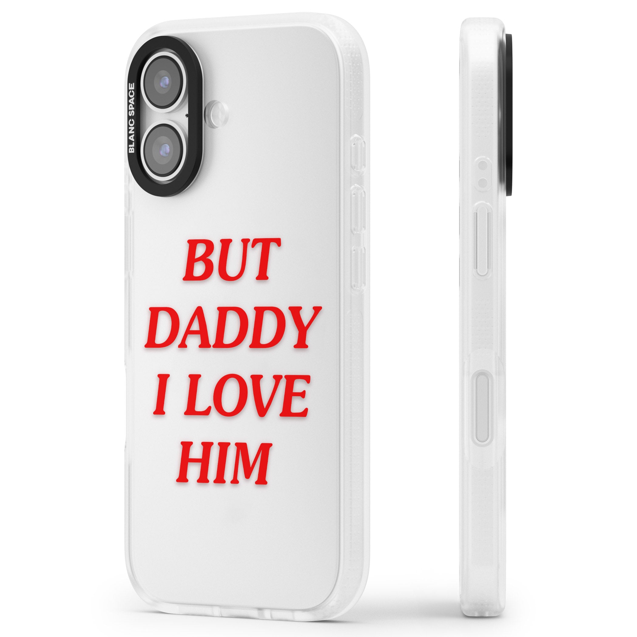 But Daddy I Love Him iPhone 17 Impact Air Clear Phone Case Side Profile