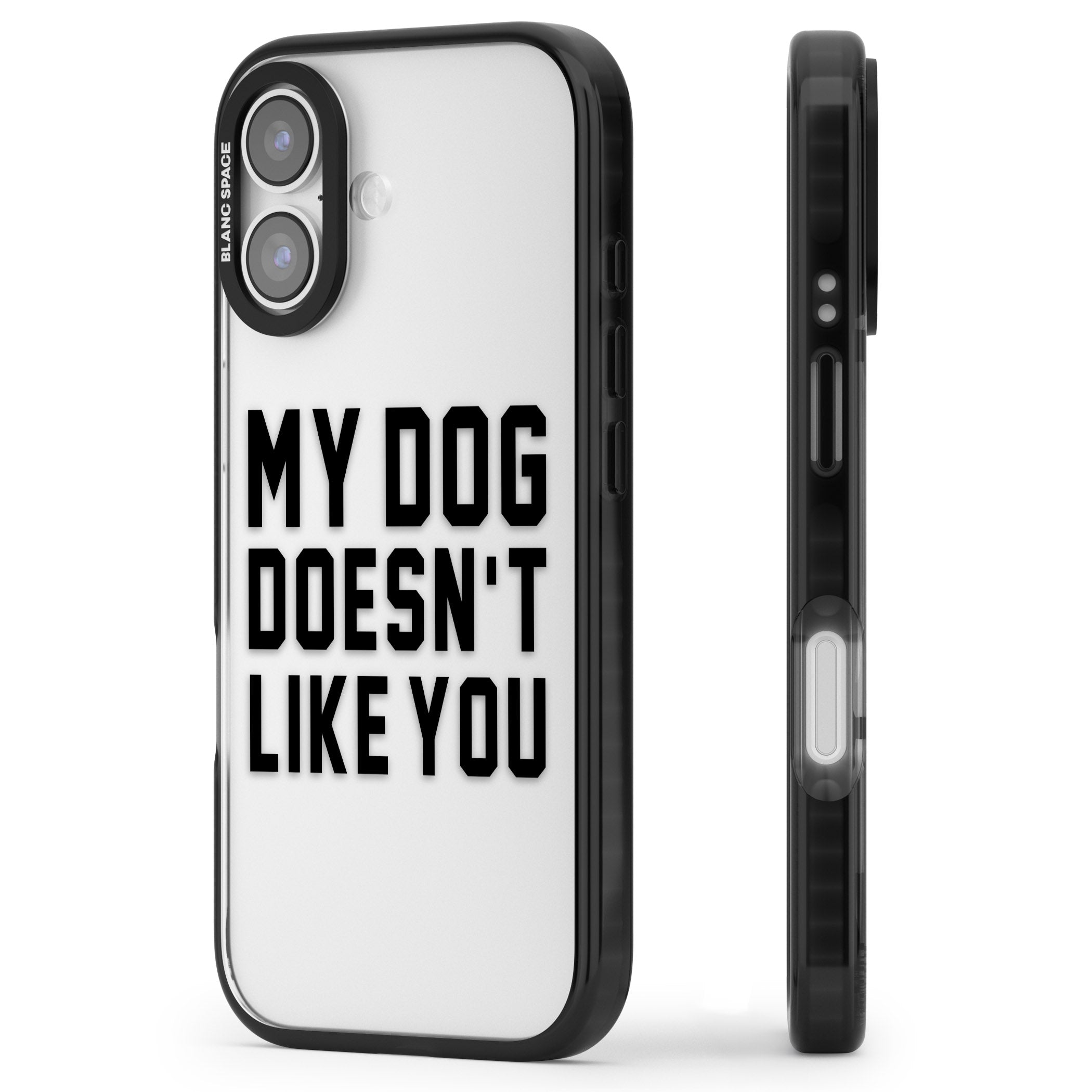My Dog Doesn'T Like You iPhone 17 Impact Black Phone Case Side Profile
