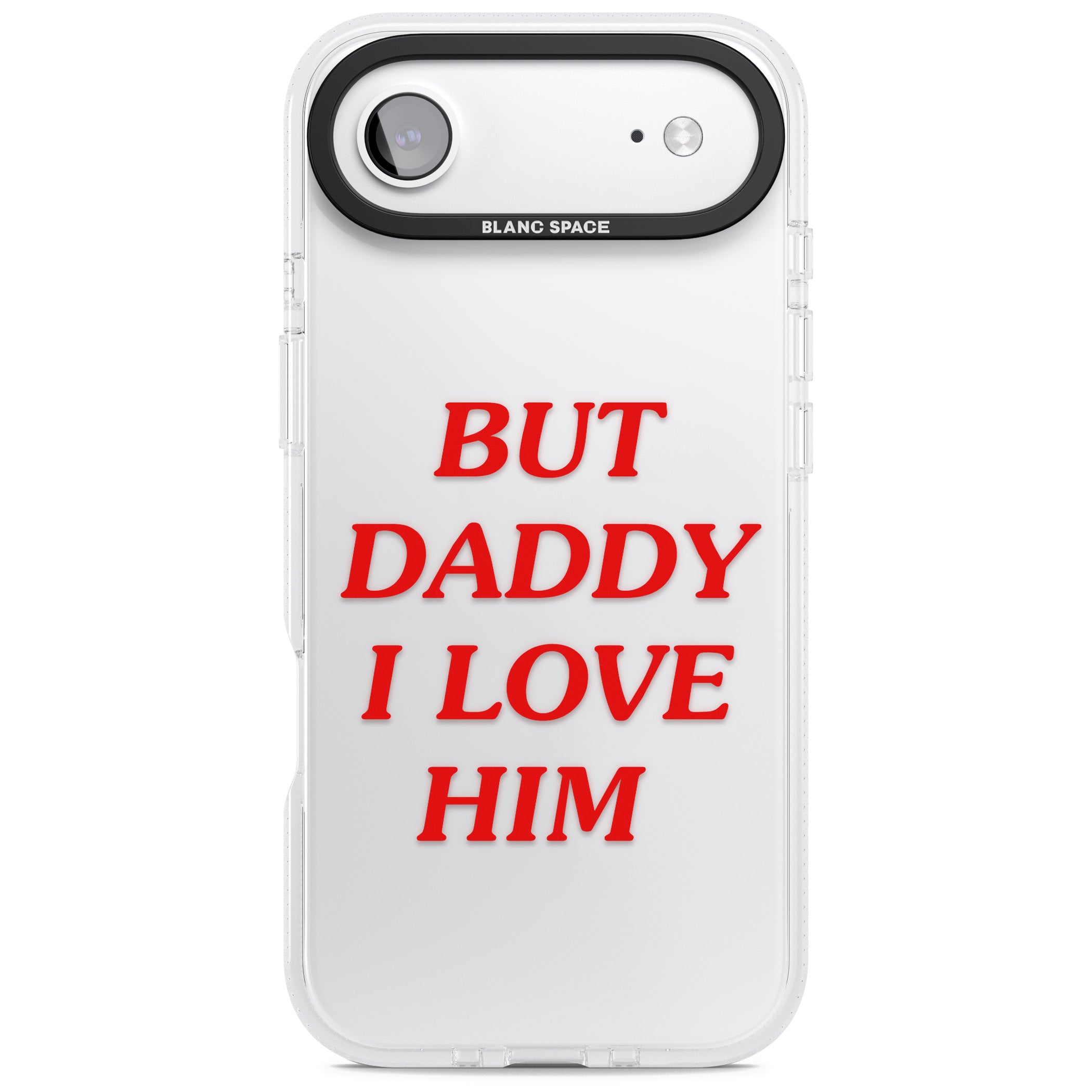 But Daddy I Love Him iPhone 17 Air Impact Air Clear Phone Case