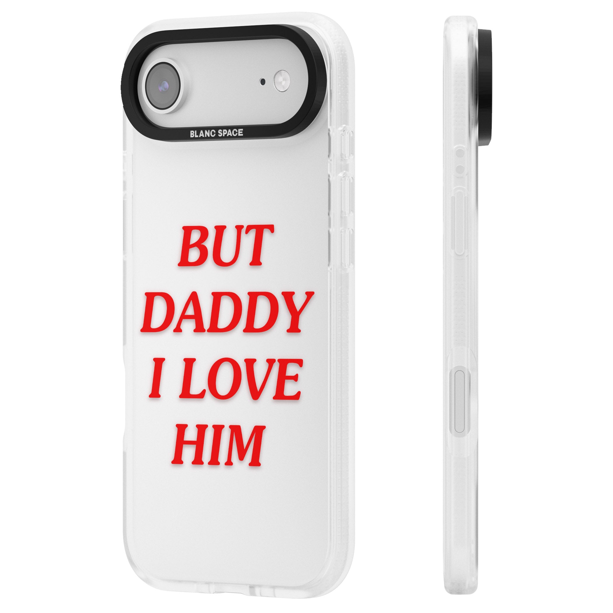 But Daddy I Love Him iPhone 17 Air Impact Air Clear Phone Case Side Profile