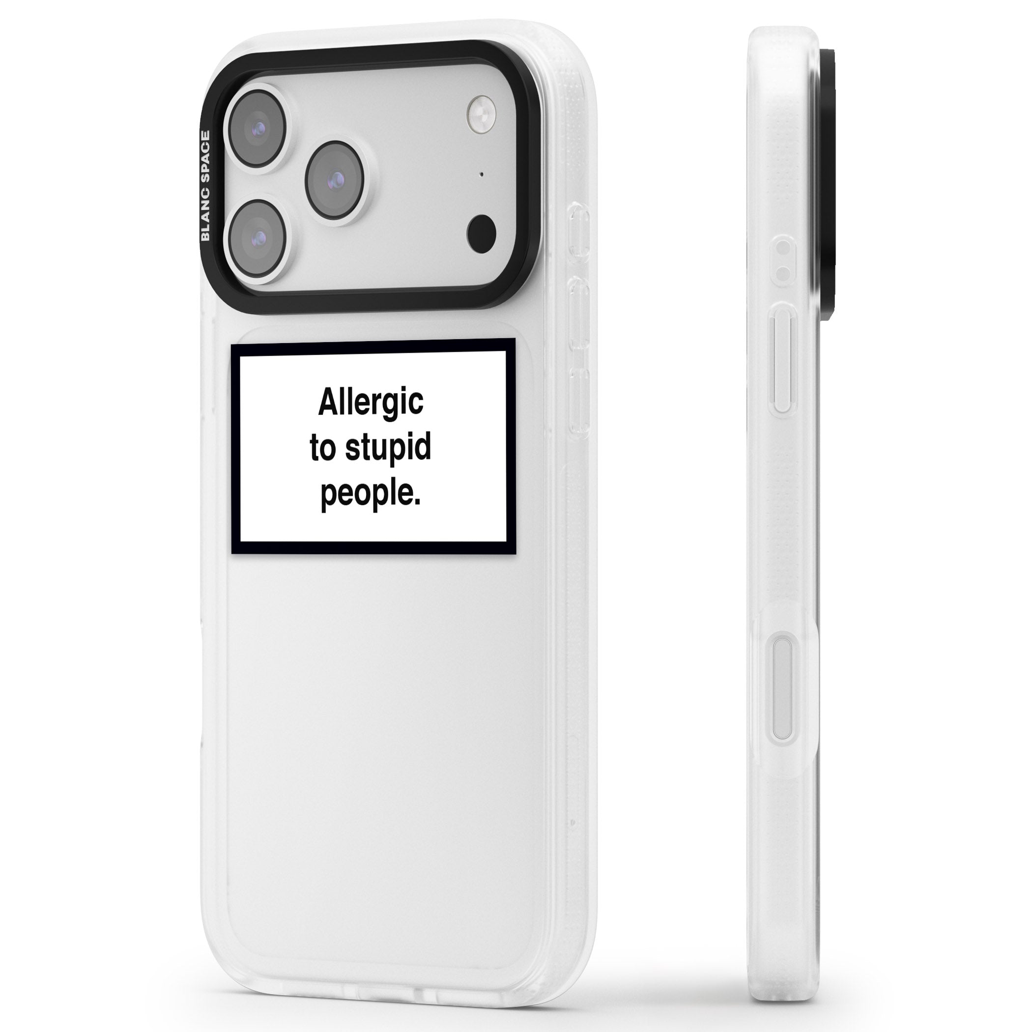 Allergic To Stupid People iPhone 17 Pro Max Impact Air Clear Phone Case Side Profile