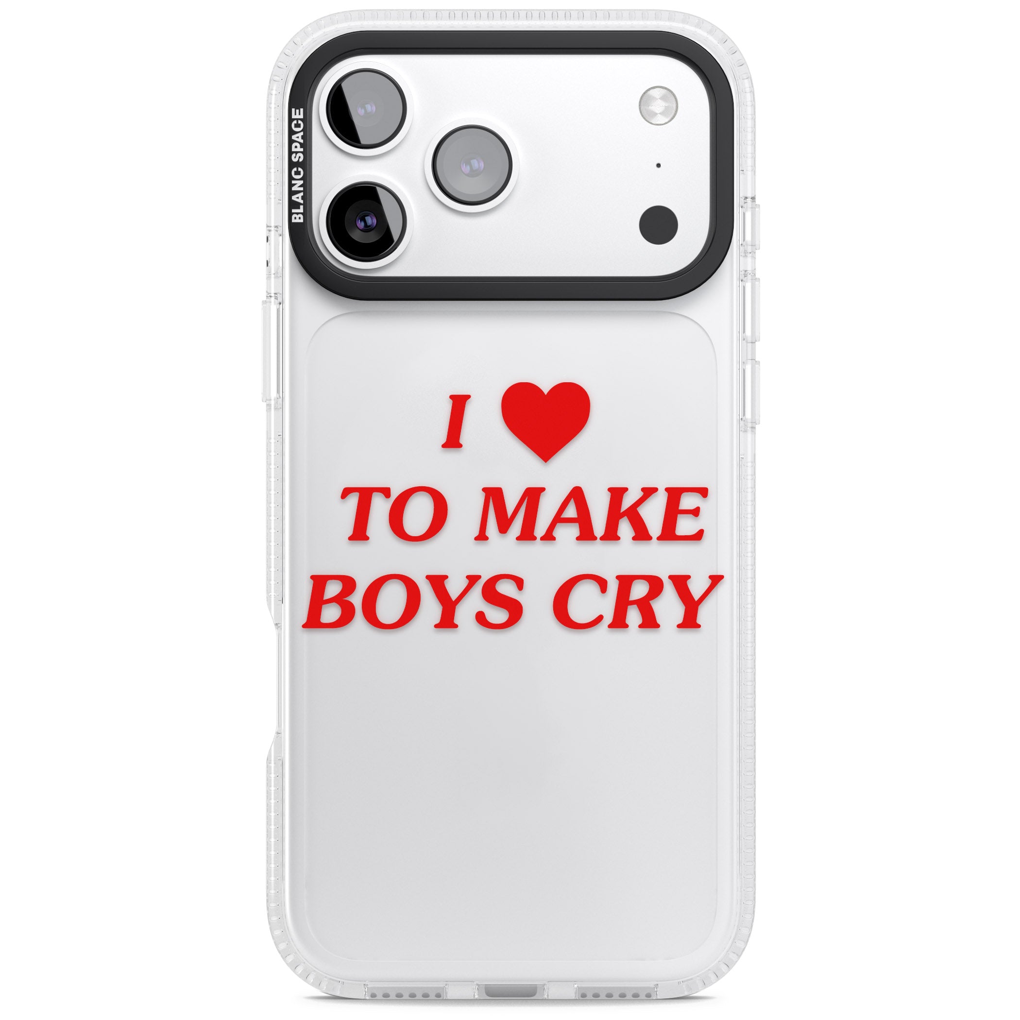 I Love To Make Boys Cry iPhone 17 Pro Max Impact Air Clear Phone Case