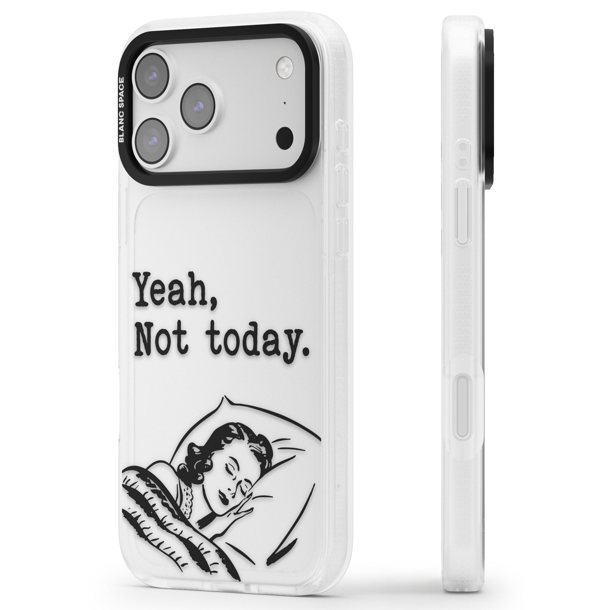 Yeah, Not Today iPhone 17 Pro Max Impact Air Clear Phone Case Side Profile