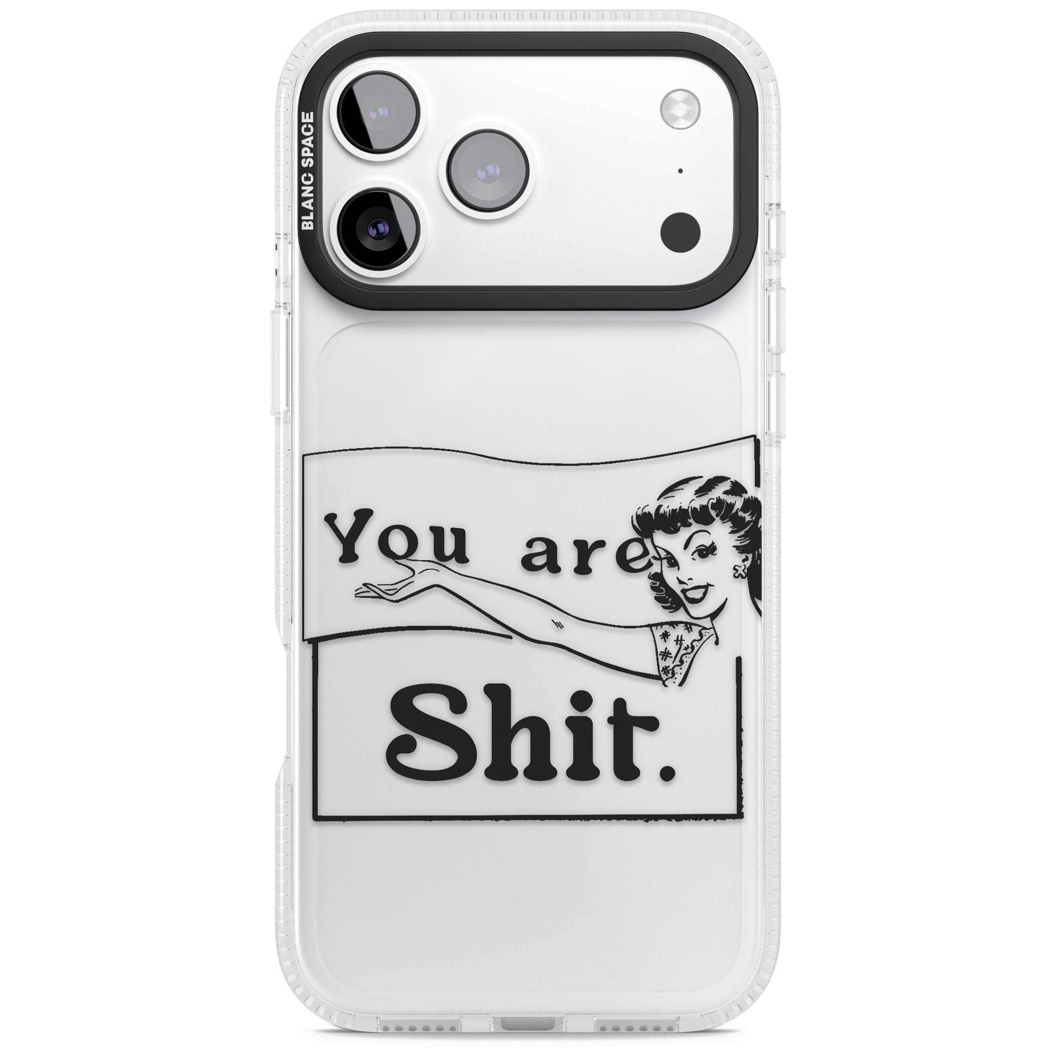 You Are Sh T iPhone 17 Pro Max Impact Air Clear Phone Case