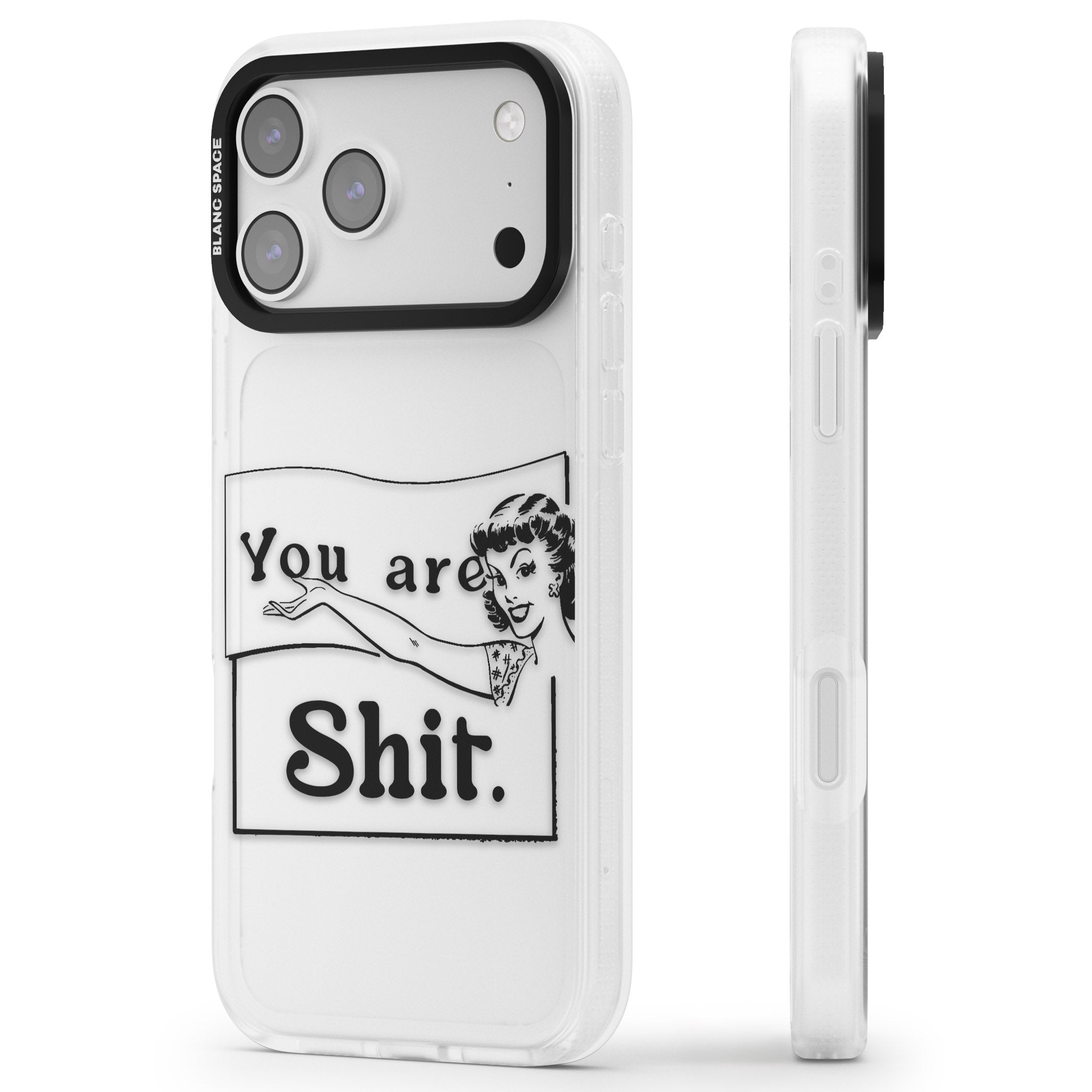 You Are Sh T iPhone 17 Pro Max Impact Air Clear Phone Case Side Profile