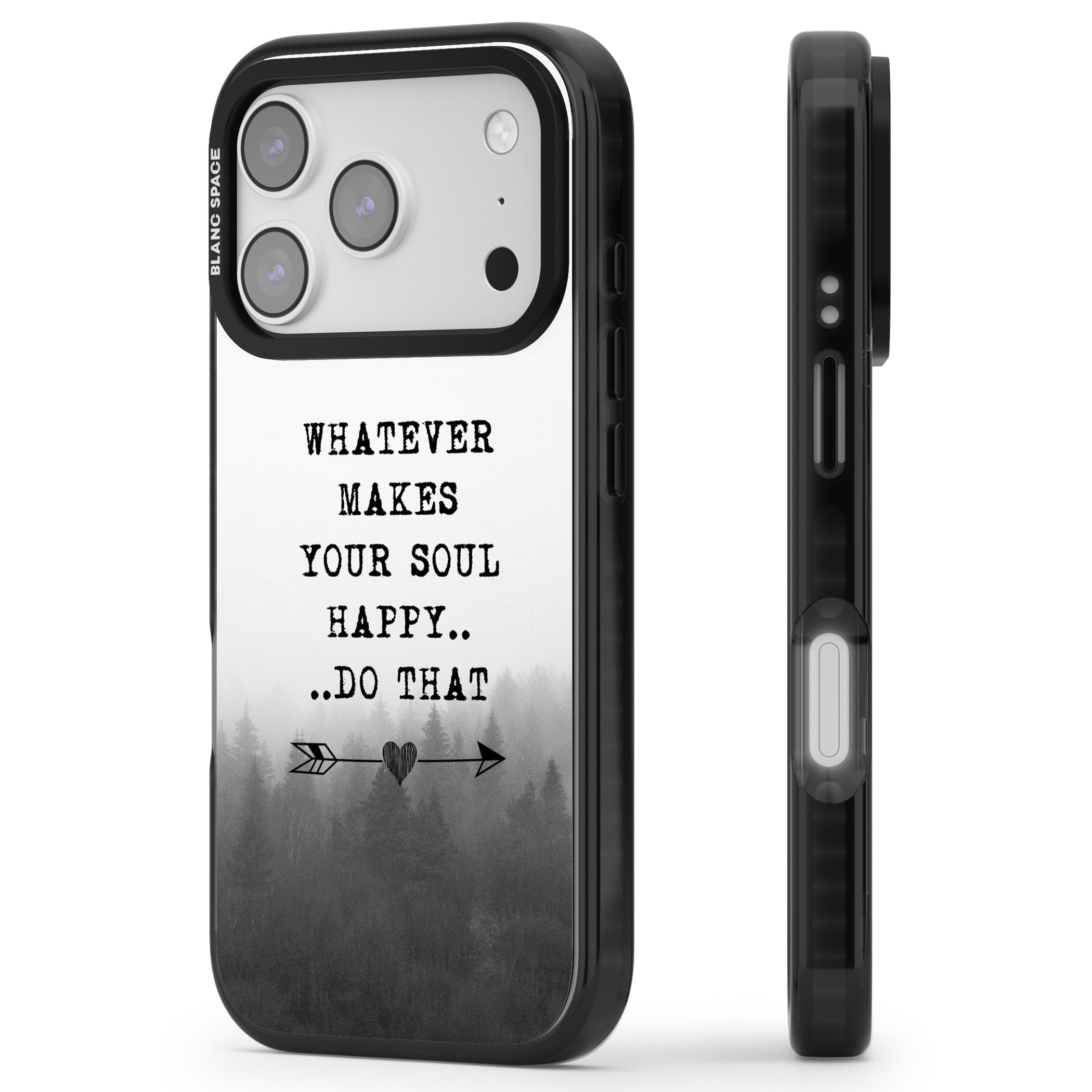 Whatever Makes Your Soul Quote iPhone 17 Pro Impact Pro Black Phone Case Side Profile