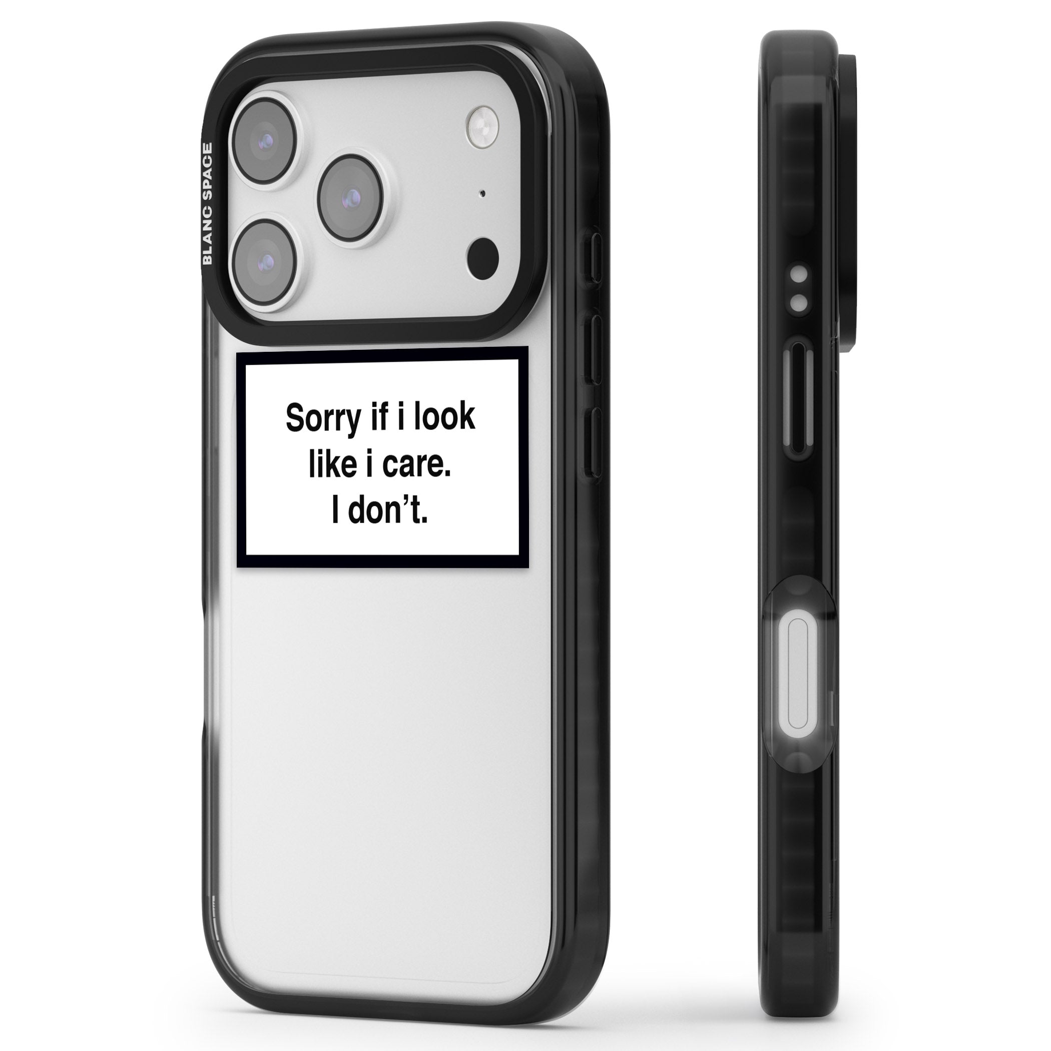 Sorry If I Look Like I Care iPhone 17 Pro Max Impact Black Phone Case Side Profile