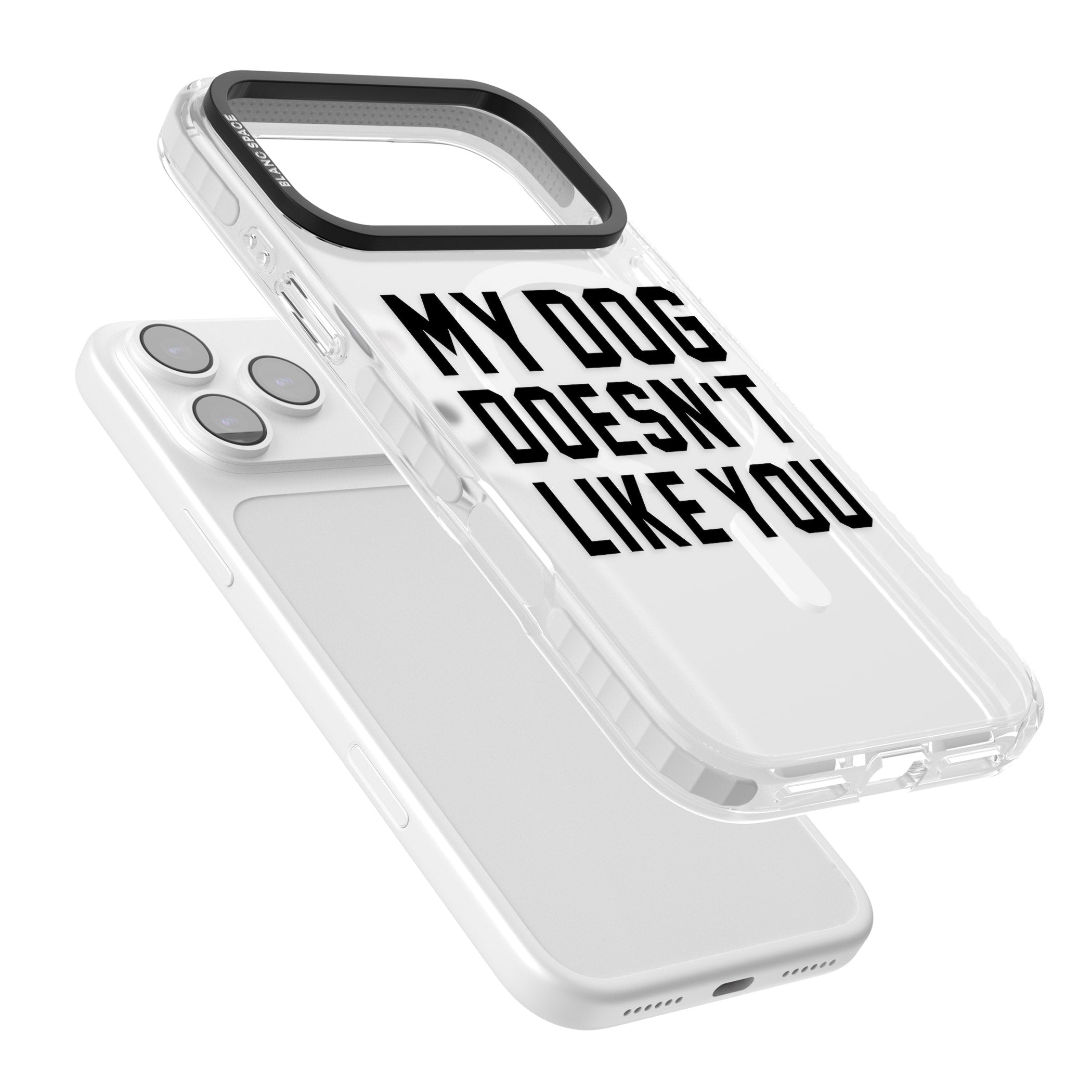 My Dog Doesn'T Like You iPhone 17 Pro Impact Pro Clear Phone Case Colours