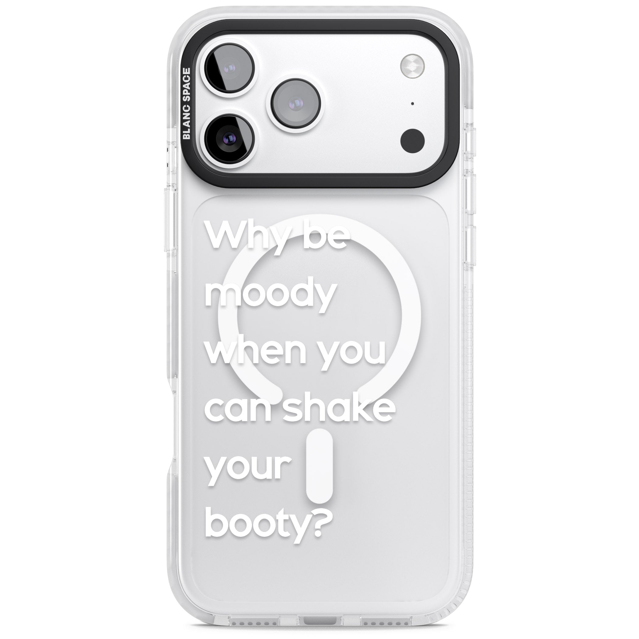Why Be Moody When You Can Shake Your Booty? iPhone 17 Pro Impact Pro Clear Phone Case