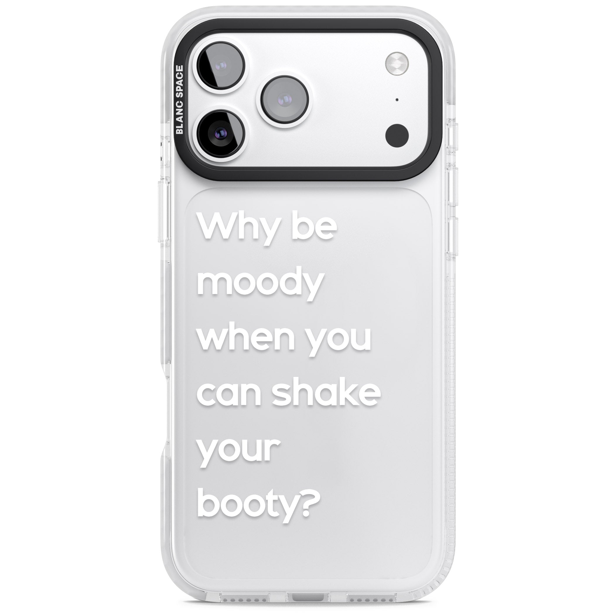 Why Be Moody When You Can Shake Your Booty? iPhone 17 Pro Max Impact Clear Phone Case