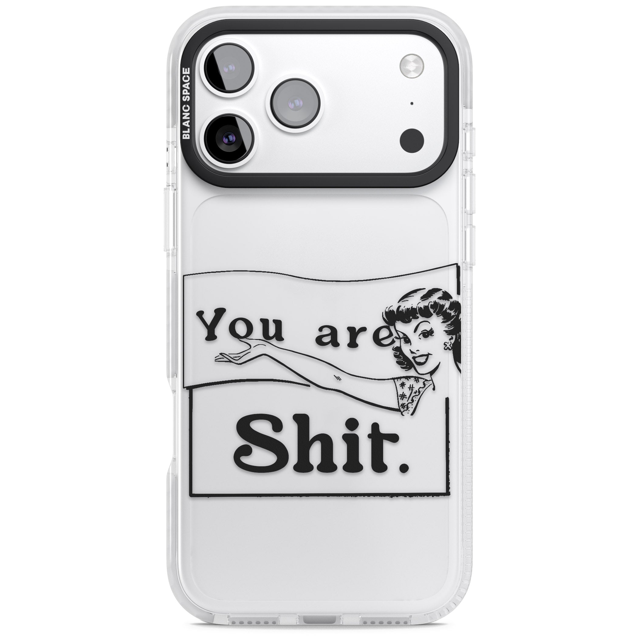 You Are Sh T iPhone 17 Pro Max Impact Clear Phone Case