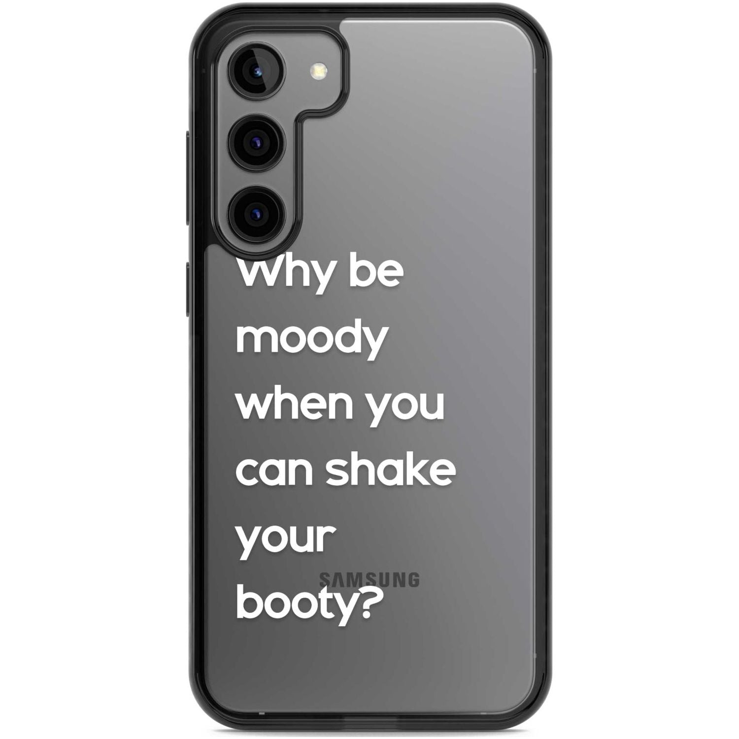 Why Be Moody When You Can Shake Your Booty?