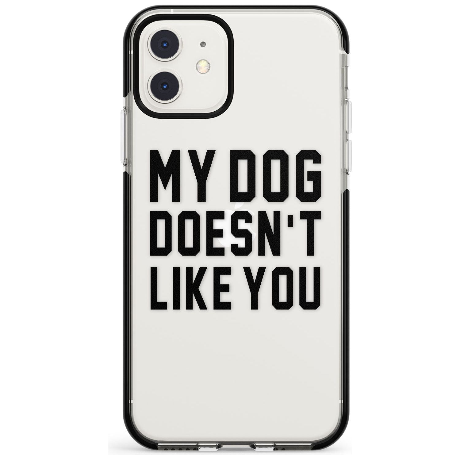 'Dog Doesn't Like You' iPhone Case Black Impact Phone Case - Case Warehouse