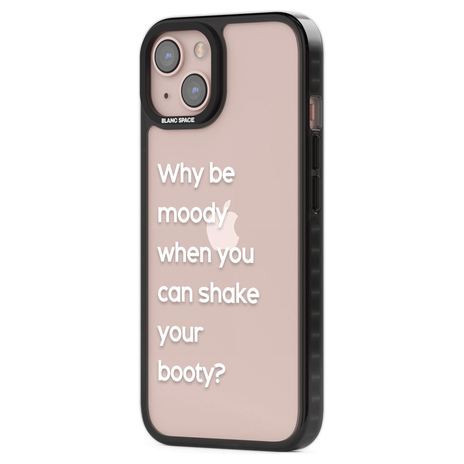 Why Be Moody When You Can Shake Your Booty?