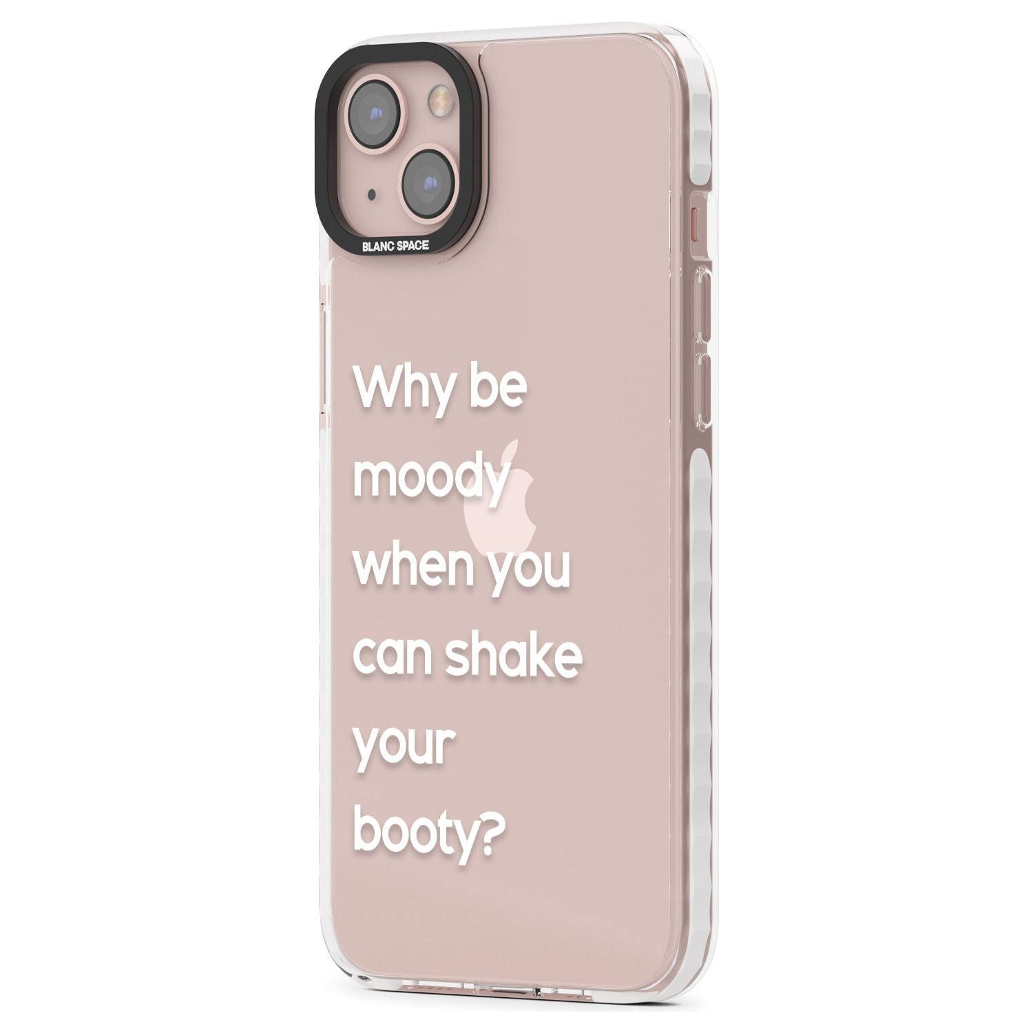 Why Be Moody When You Can Shake Your Booty?