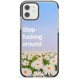 Stop fucking around Impact Phone Case for iPhone 11, iphone 12