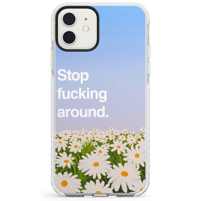 Stop fucking around Impact Phone Case for iPhone 11, iphone 12