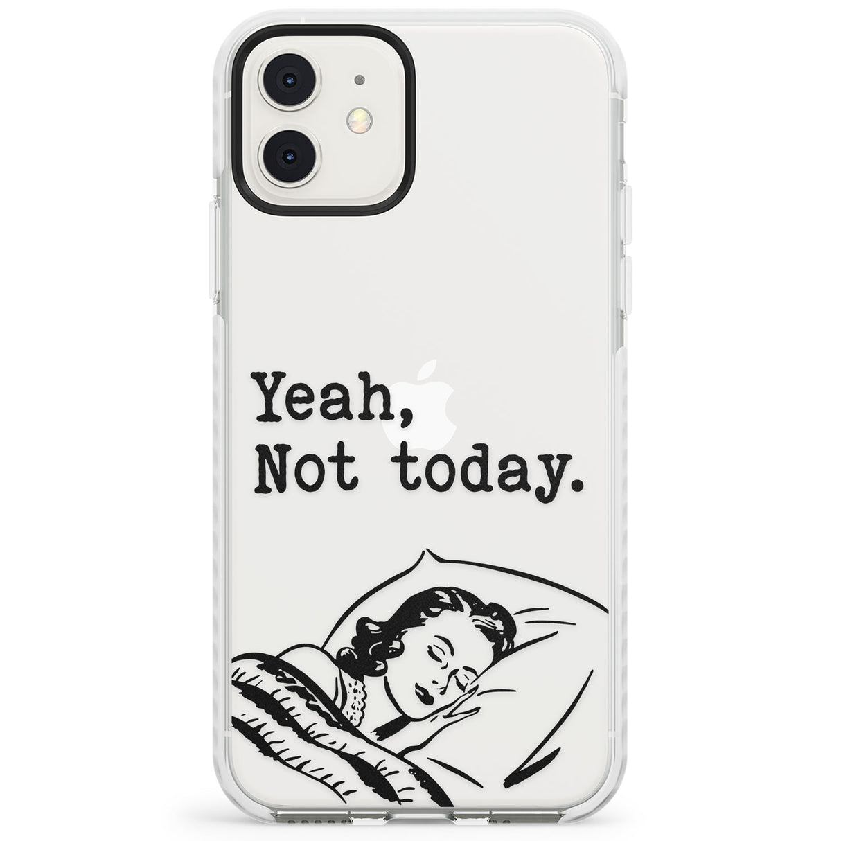 Yeah, Not Today Impact Phone Case for iPhone 11, iphone 12