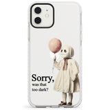 Sorry, Was That Too Dark? Impact Phone Case for iPhone 11, iphone 12