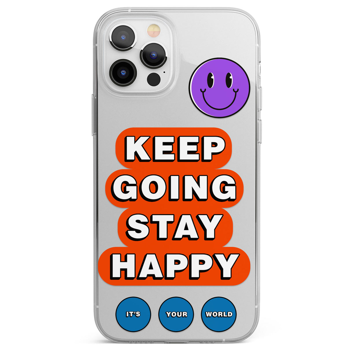 Keep Going Stay Happy Phone Case for iPhone 12 Pro