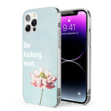 Be fucking kind Phone Case for iPhone 12 Pro