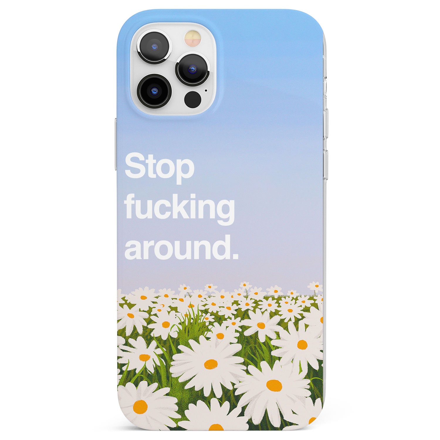 Stop fucking around Phone Case for iPhone 12 Pro