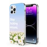 Stop fucking around Phone Case for iPhone 12 Pro