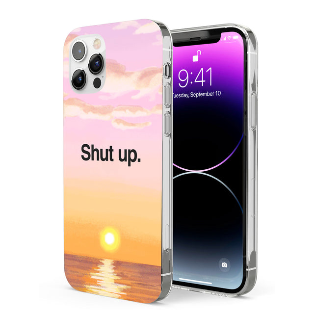 Shut up Phone Case for iPhone 12 Pro