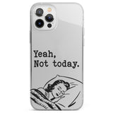 Yeah, Not Today Phone Case for iPhone 12 Pro