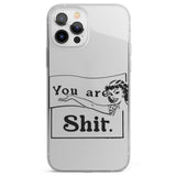 You are Sh*t Phone Case for iPhone 12 Pro