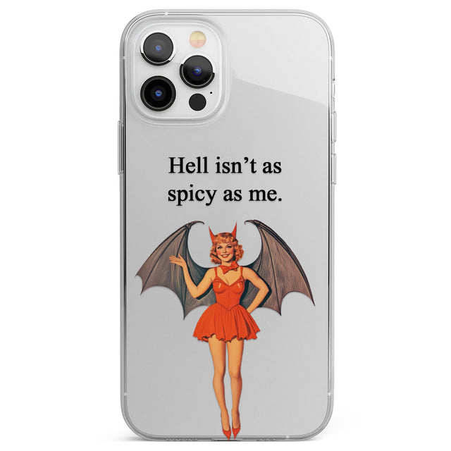 Hell Isn't As Spicy As Me Phone Case for iPhone 12 Pro